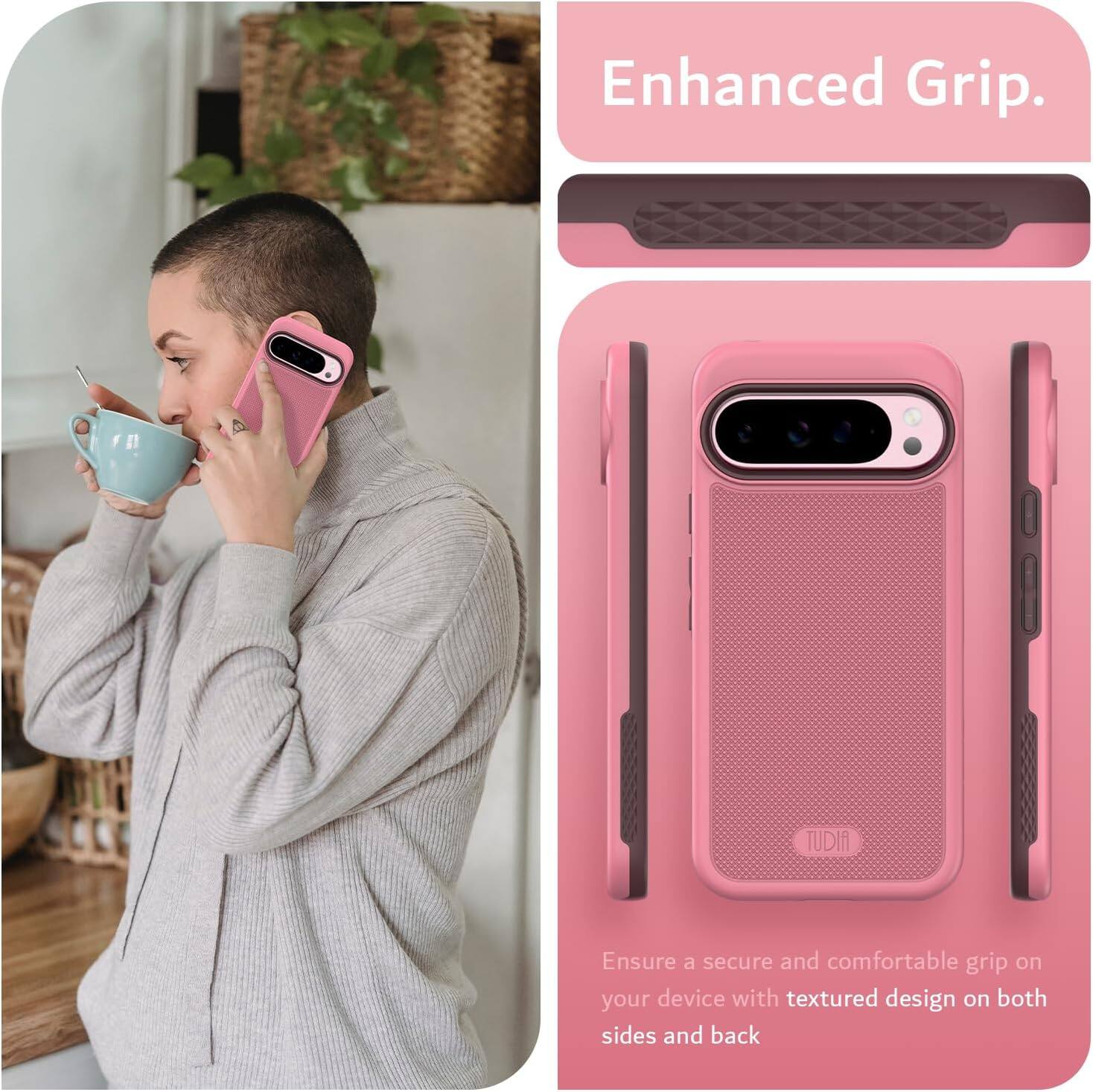 Enhanced Grip.

Ensure a secure and comfortable grip on your device with textured design on both sides and back.