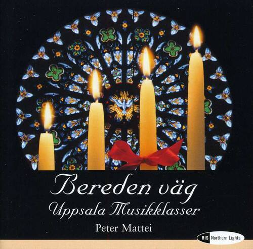 Bereden väg  
Uppsala Musikklasser  
Peter Mattei  
BIS Northern Lights