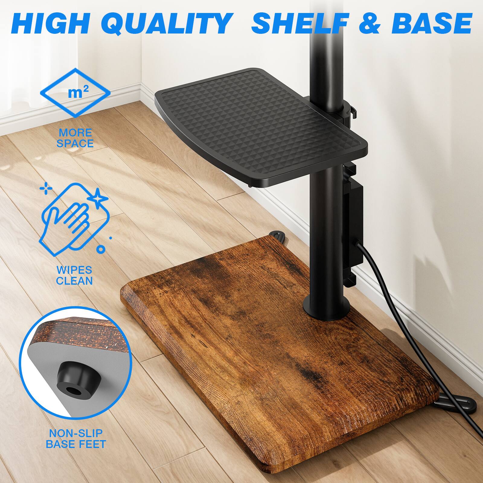 HIGH QUALITY SHELF & BASE

- m²
- MORE SPACE
- WIPES CLEAN
- NON-SLIP BASE FEET
