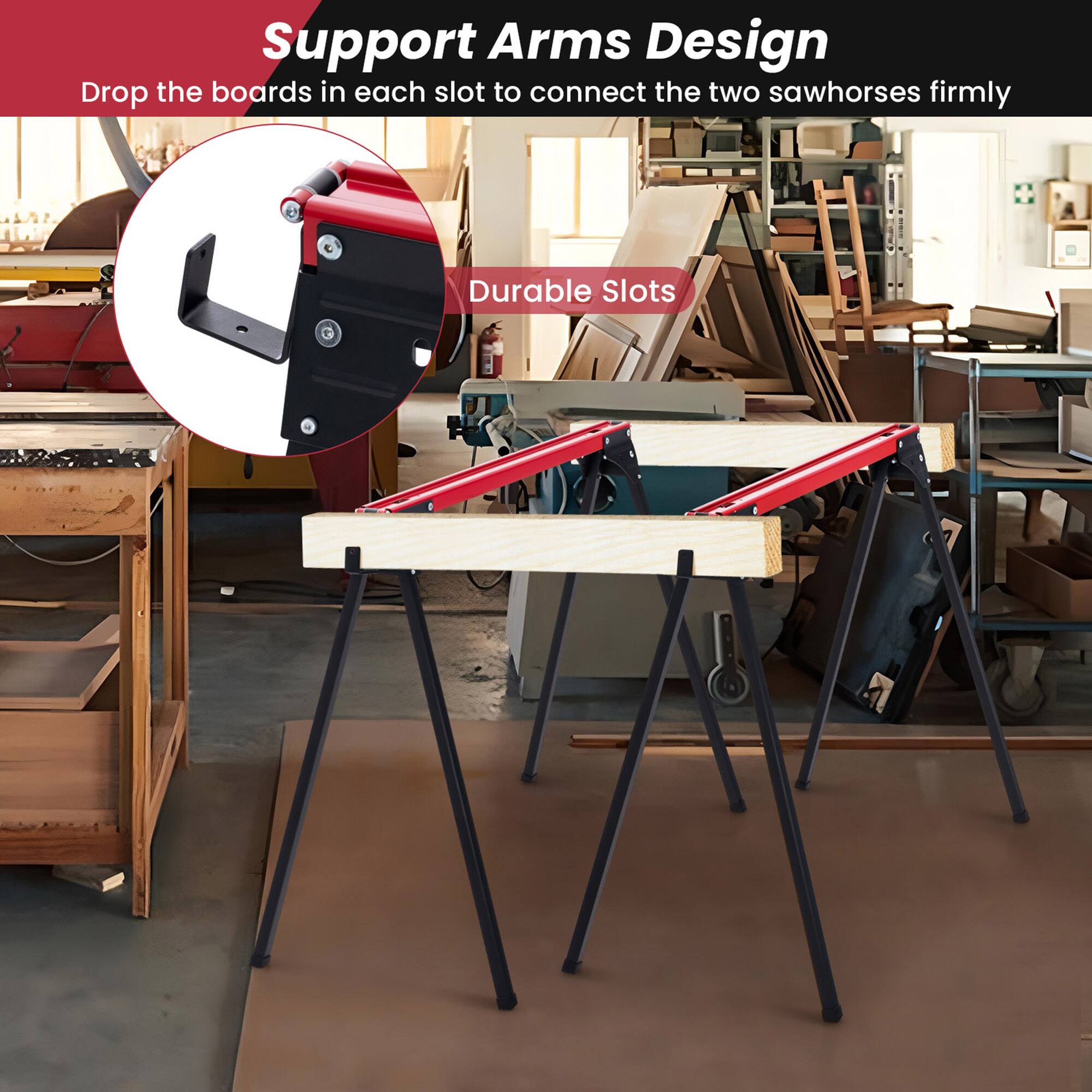 Support Arms Design  
Drop the boards in each slot to connect the two sawhorses firmly  

Durable Slots