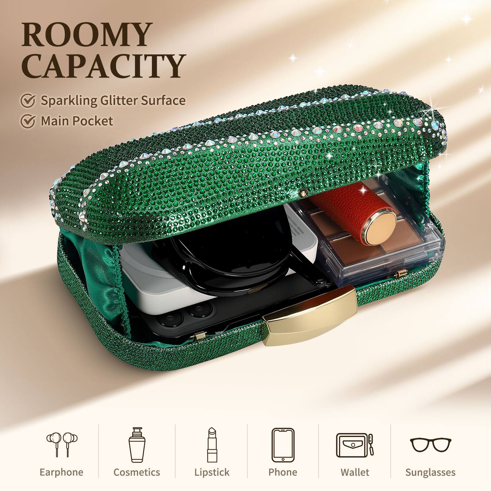 ROOMY CAPACITY  
- Sparkling Glitter Surface  
- Main Pocket  

Earphone  
Cosmetics  
Lipstick  
Phone  
Wallet  
Sunglasses