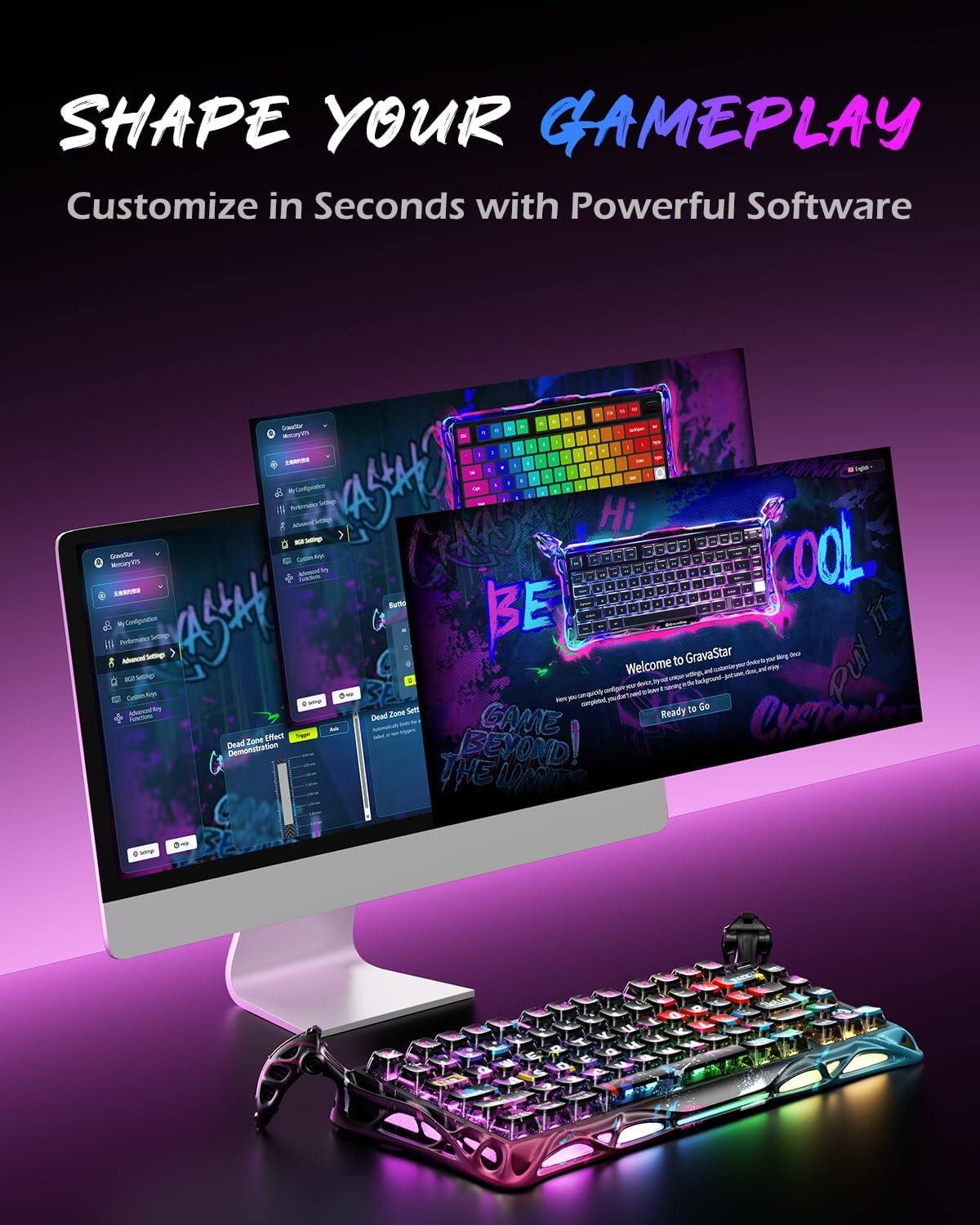 SHAPE YOUR GAMEPLAY  
Customize in Seconds with Powerful Software  

Welcome to GravStar  
Ready to Go  

BE COOL  
GAME BEYOND!  
Demonstrate THE LIMIT