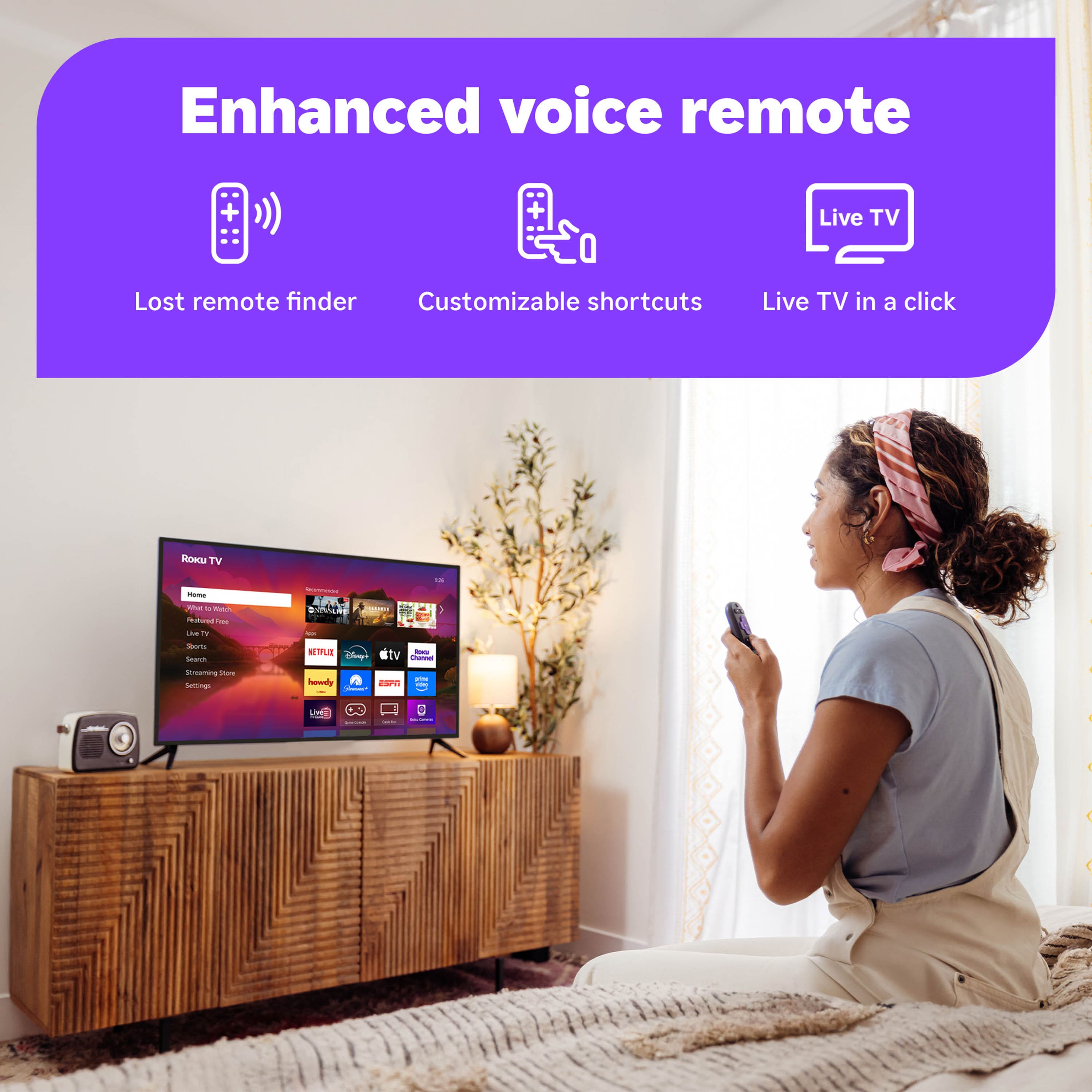 Enhanced voice remote
- Lost remote finder
- Customizable shortcuts
- Live TV in a click