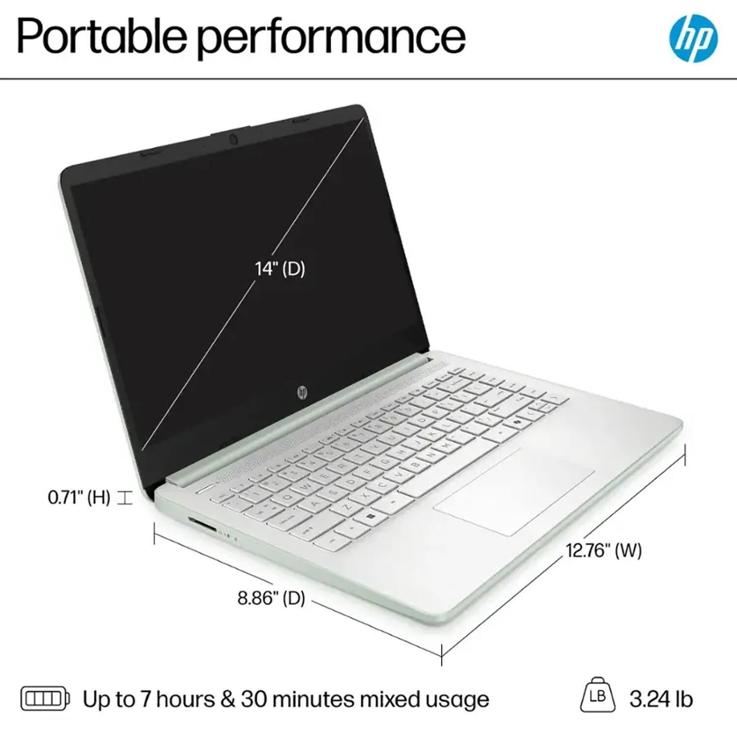 Portable performance

14" (D)  
0.71" (H)  
12.76" (W)  
8.86" (D)  
Up to 7 hours & 30 minutes mixed usage  
3.24 lb
