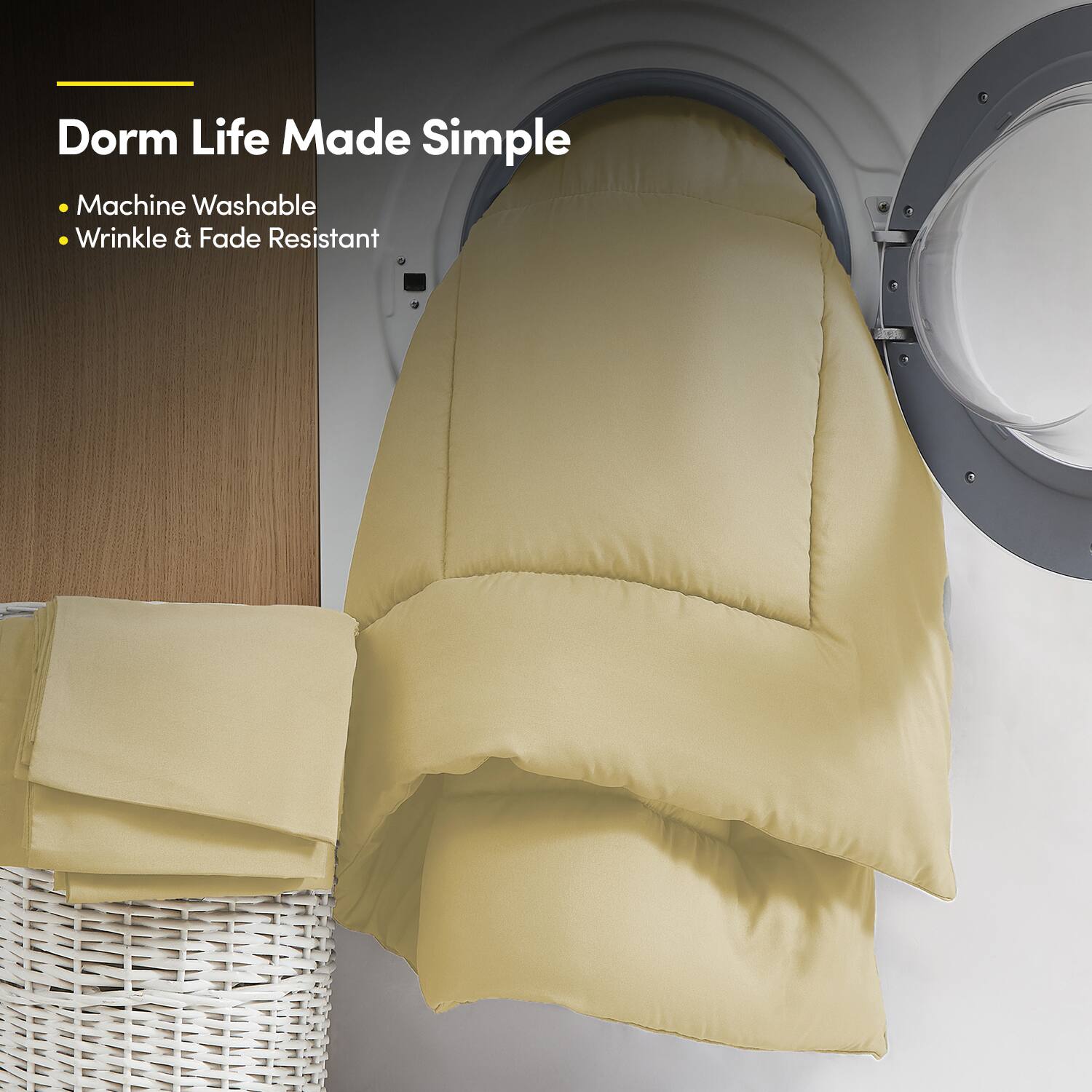 Dorm Life Made Simple

- Machine Washable
- Wrinkle & Fade Resistant