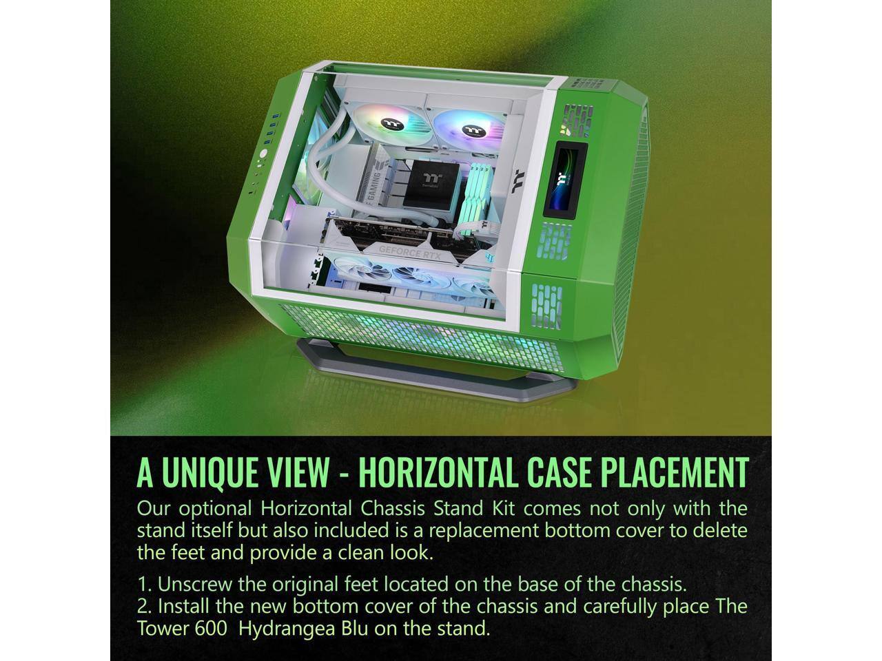 A UNIQUE VIEW - HORIZONTAL CASE PLACEMENT

Our optional Horizontal Chassis Stand Kit comes not only with the stand itself but also includes a replacement bottom cover to delete the feet and provide a clean look.

1. Unscrew the original feet located on the base of the chassis.
2. Install the new bottom cover of the chassis and carefully place The Tower 600 Hydrangea Blu on the stand.