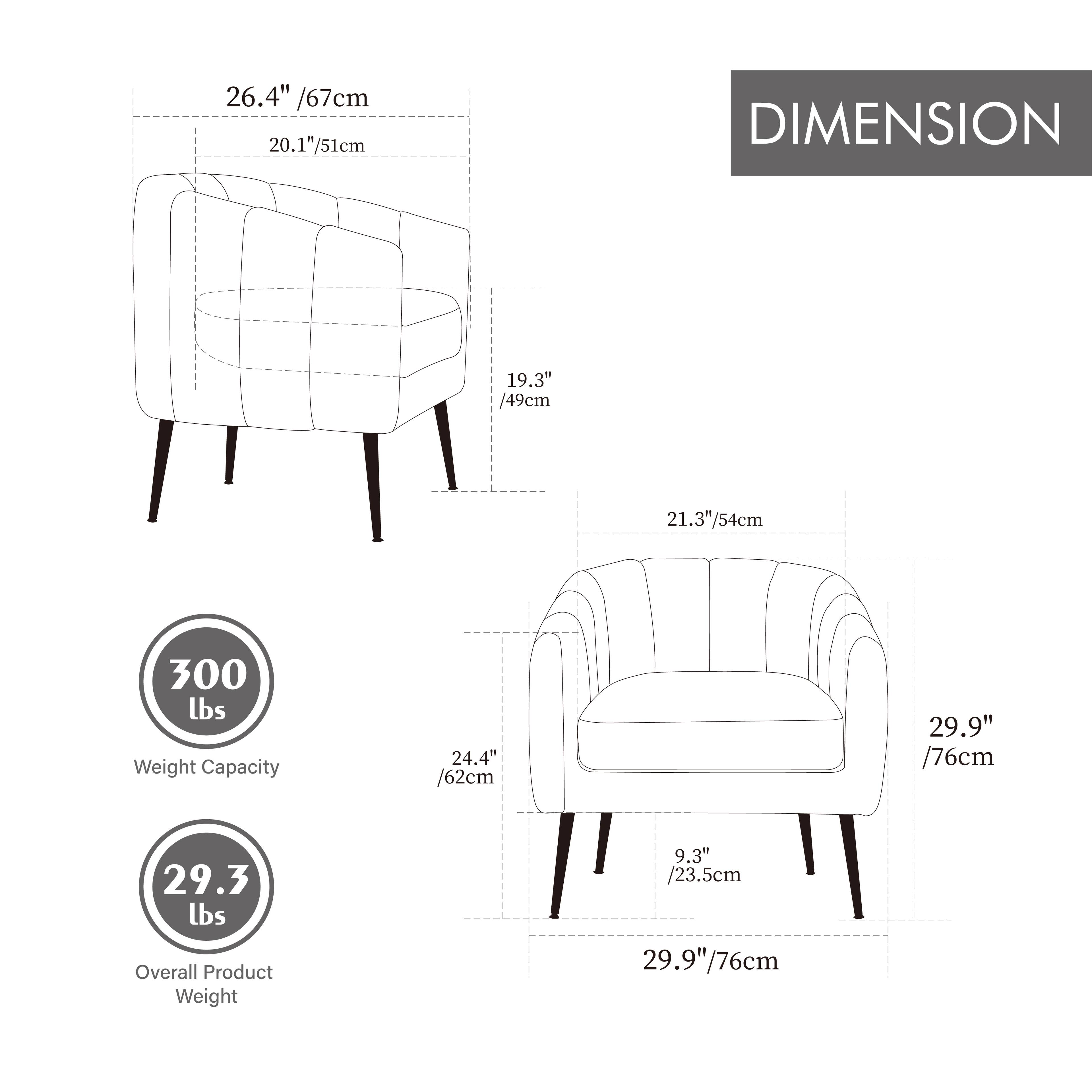**DIMENSION**

- 26.4" / 67cm
- 20.1" / 51cm
- 19.3" / 49cm
- 21.3" / 54cm
- 24.4" / 62cm
- 29.9" / 76cm
- 9.3" / 23.5cm

**Weight Capacity:** 300 lbs

**Overall Product Weight:** 29.3 lbs