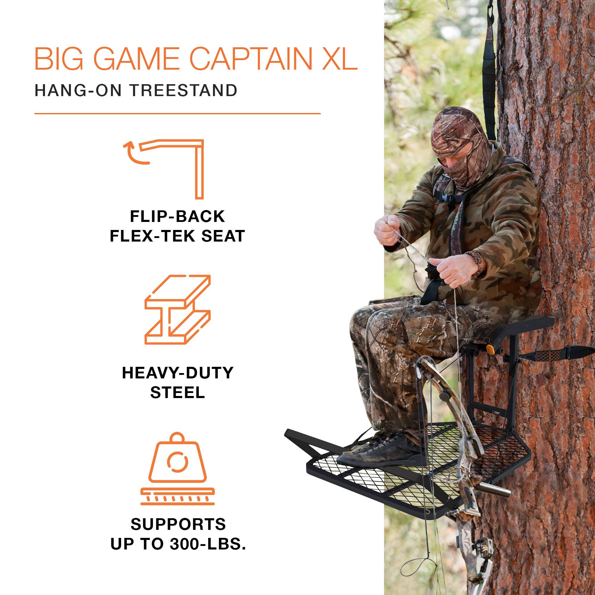 BIG GAME CAPTAIN XL HANG-ON TREESTAND

- FLIP-BACK FLEX-TEK SEAT
- HEAVY-DUTY STEEL
- SUPPORTS UP TO 300-LBS.