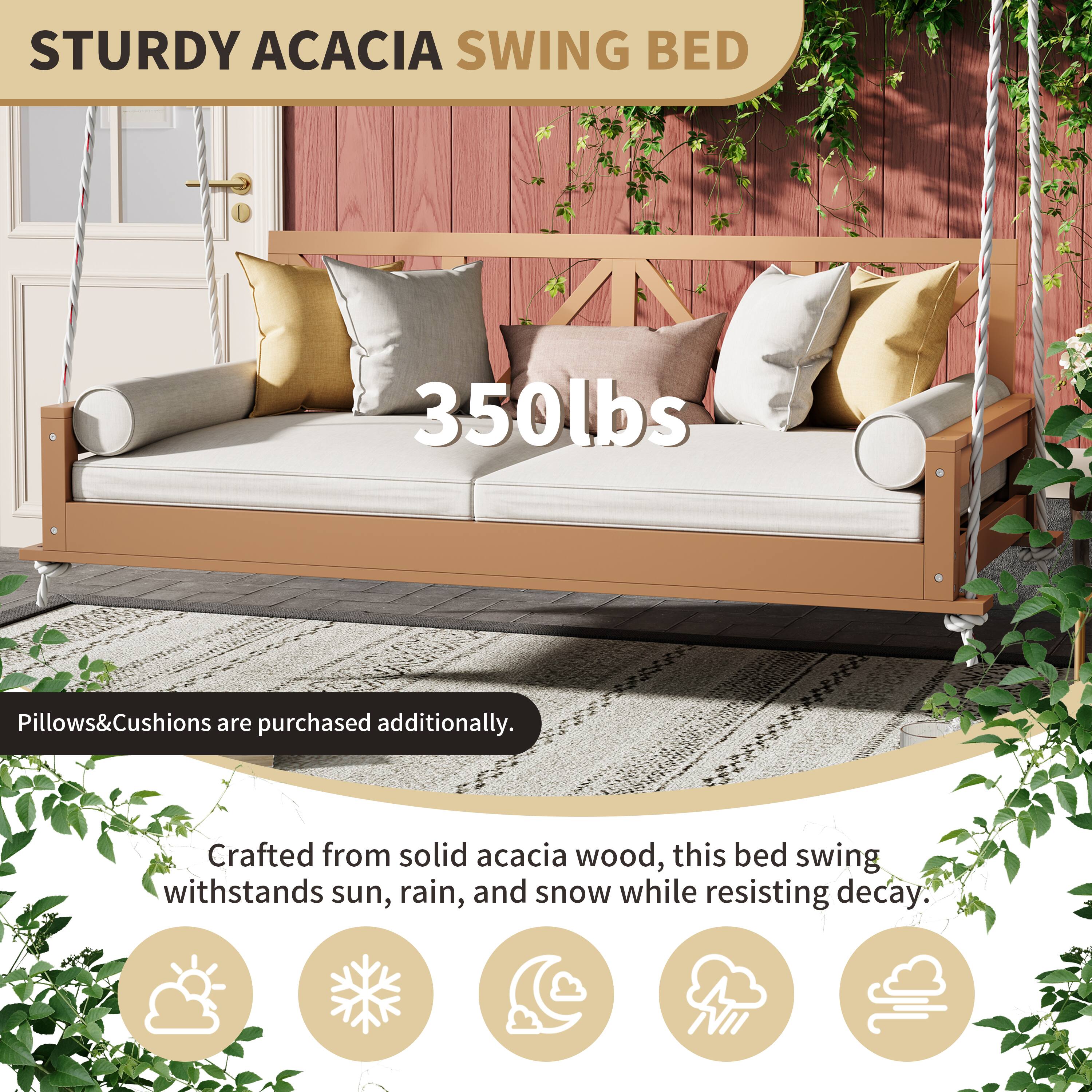 STURDY ACACIA SWING BED

350lbs

Pillows & Cushions are purchased additionally.

Crafted from solid acacia wood, this bed swing withstands sun, rain, and snow while resisting decay.
