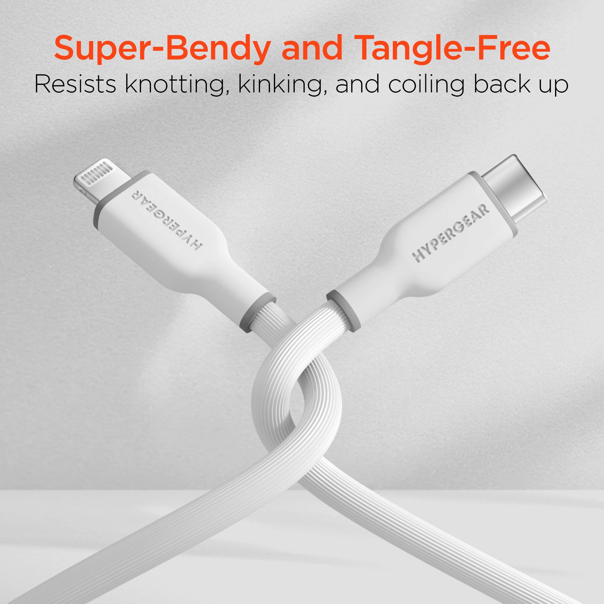 Super-Bendy and Tangle-Free  
Resists knotting, kinking, and coiling back up  
HYPERGEAR