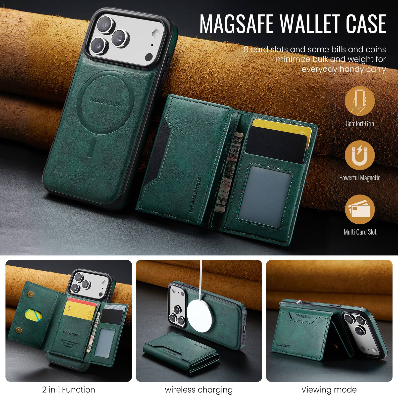 MAGSAFE WALLET CASE

8 card slots and some bills and coins minimize bulk and weight for everyday handy carry

- Comfort-Grip
- Powerful Magnetic
- Multi Card Slot

2 in 1 Function
wireless charging
Viewing mode