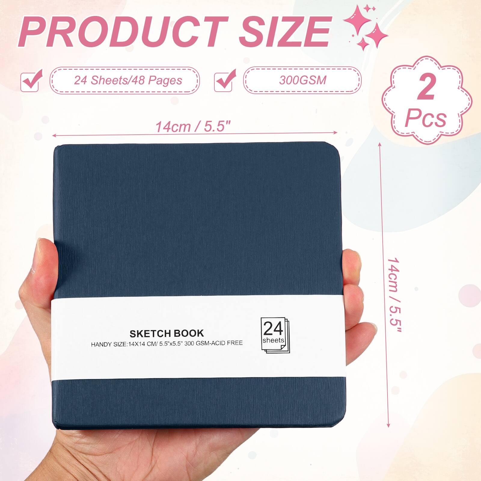PRODUCT SIZE  
24 Sheets/48 Pages  
300GSM  
14cm / 5.5" x 5.5"  
2 Pcs  

SKETCH BOOK  
HANDY SIZE: 14X14 CM (5.5x5.5)  
300 GSM-ACID FREE  
24 sheets