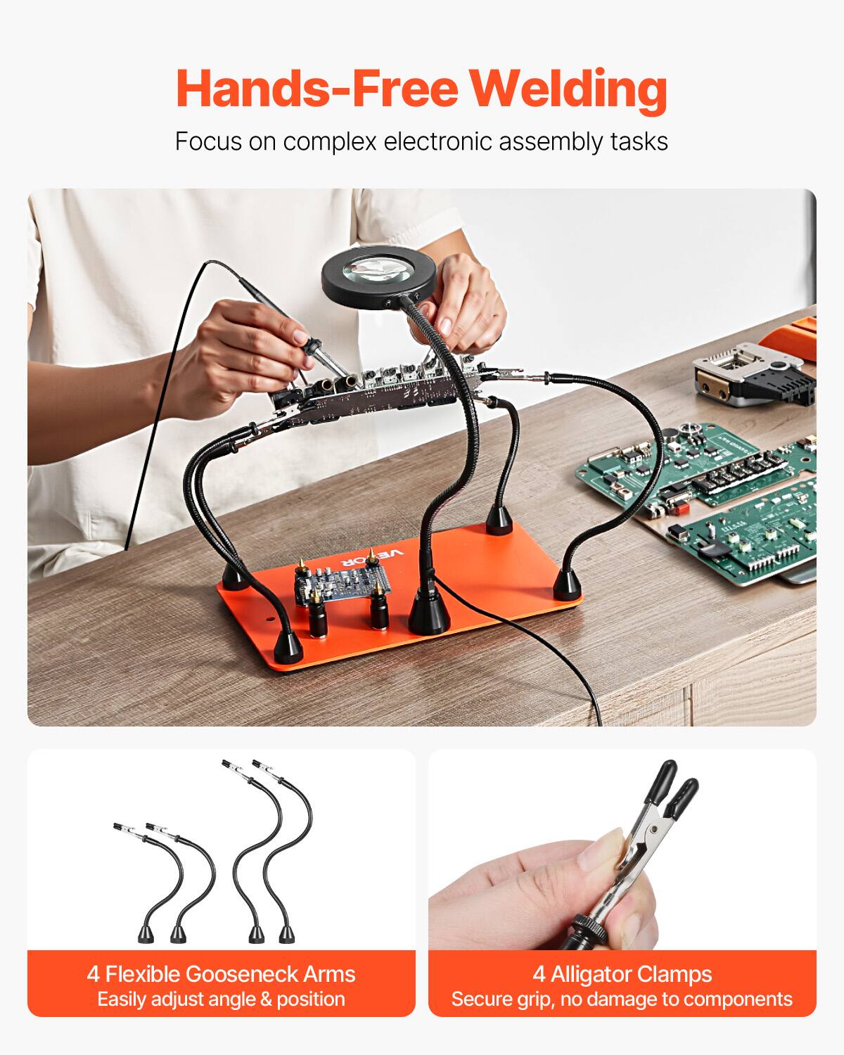 Hands-Free Welding  
Focus on complex electronic assembly tasks  

4 Flexible Gooseneck Arms  
Easily adjust angle & position  

4 Alligator Clamps  
Secure grip, no damage to components