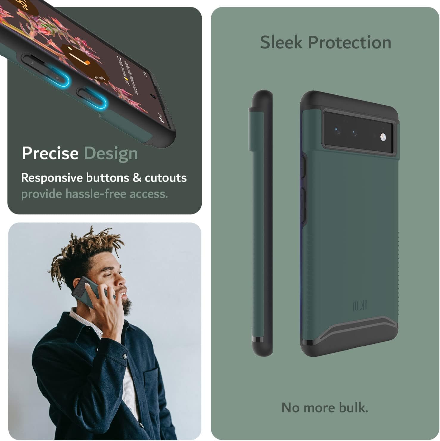 Sure, here is the corrected and grouped text from the image:

---

**Precise Design**  
Responsive buttons & cutouts provide hassle-free access.

**Sleek Protection**  
No more bulk.