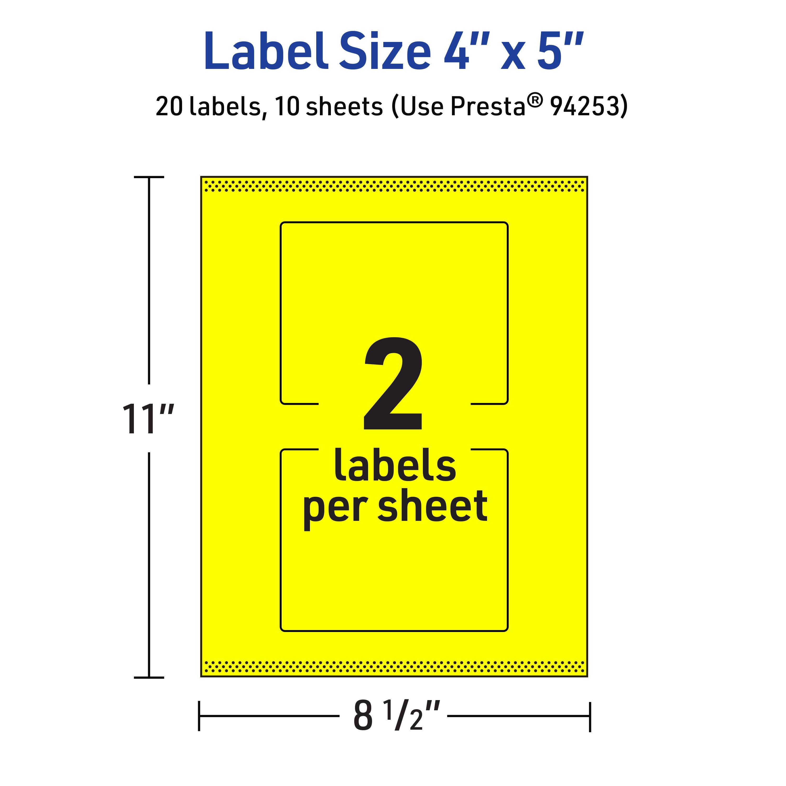 Label Size 4" x 5"  
20 labels, 10 sheets (Use Presta® 94253)  
11"  
2 labels per sheet  
8 1/2"