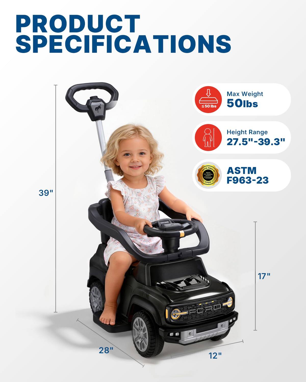 PRODUCT SPECIFICATIONS

Max Weight: 50 lbs

Height Range: 27.5" - 39.3"

ASTM F963-23