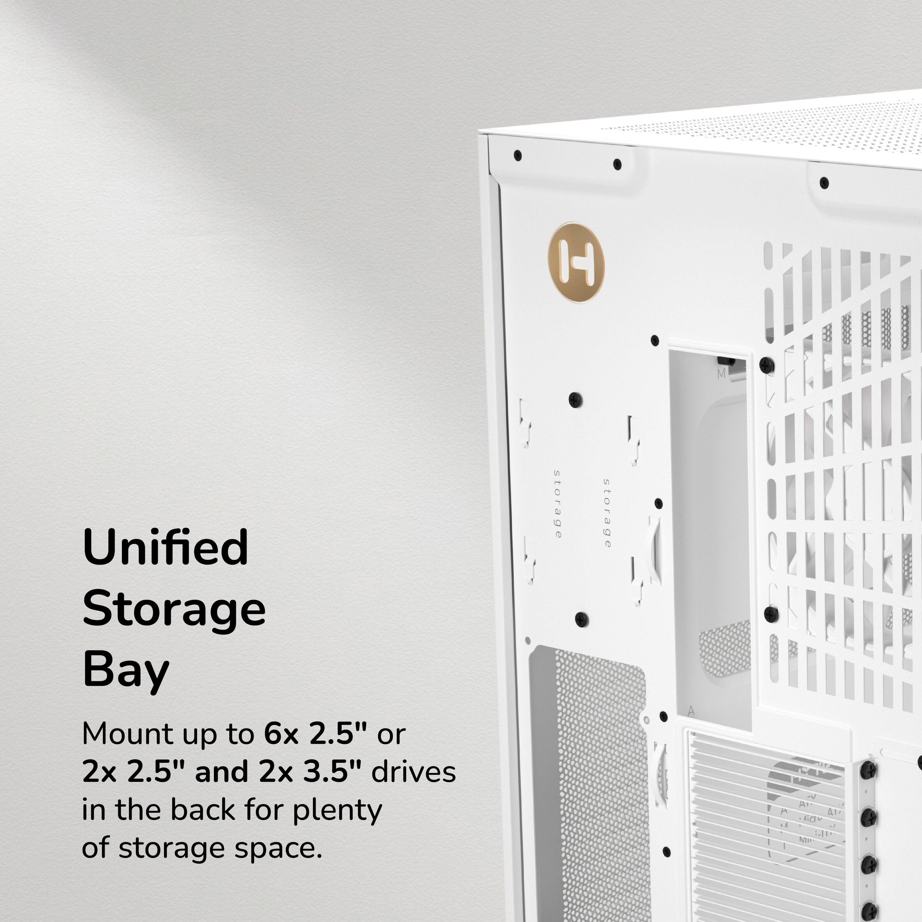 Unified Storage Bay  
Mount up to 6x 2.5" or 2x 2.5" and 2x 3.5" drives in the back for plenty of storage space.