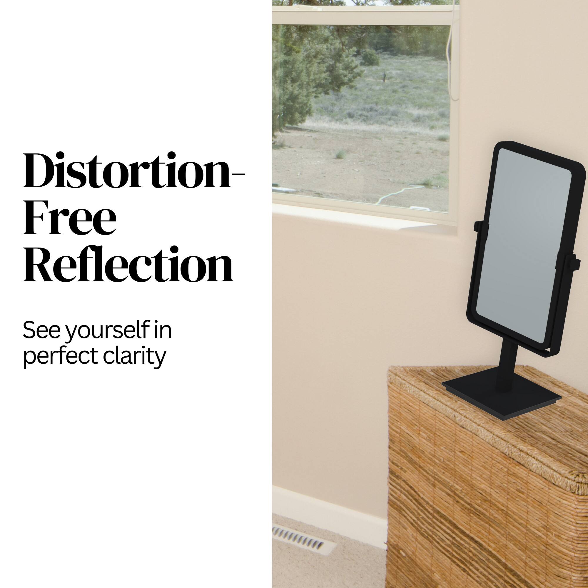 Distortion-Free Reflection  
See yourself in perfect clarity