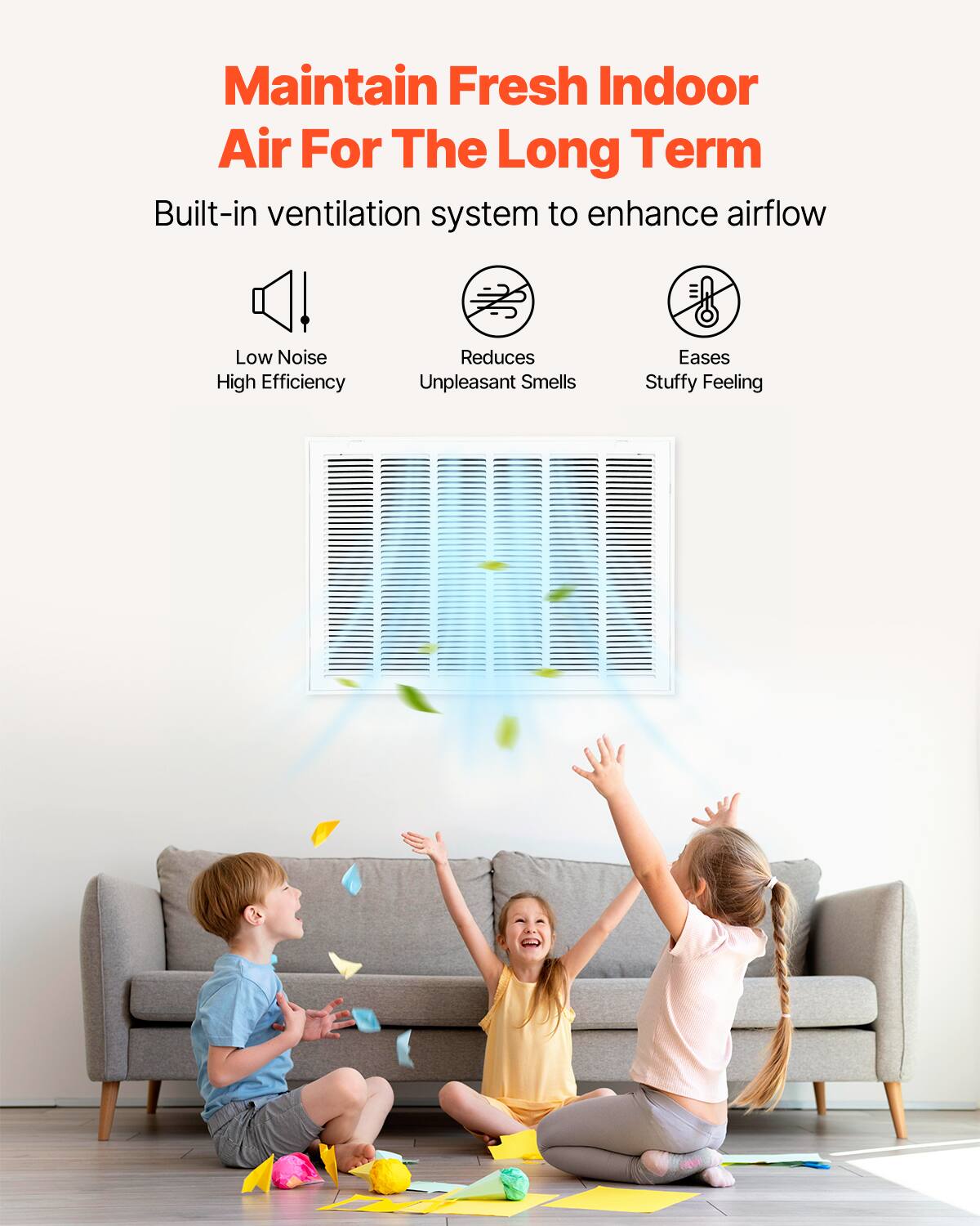 Maintain Fresh Indoor Air For The Long Term

Built-in ventilation system to enhance airflow

- Low Noise
- High Efficiency
- Reduces Unpleasant Smells
- Eases Stuffy Feeling