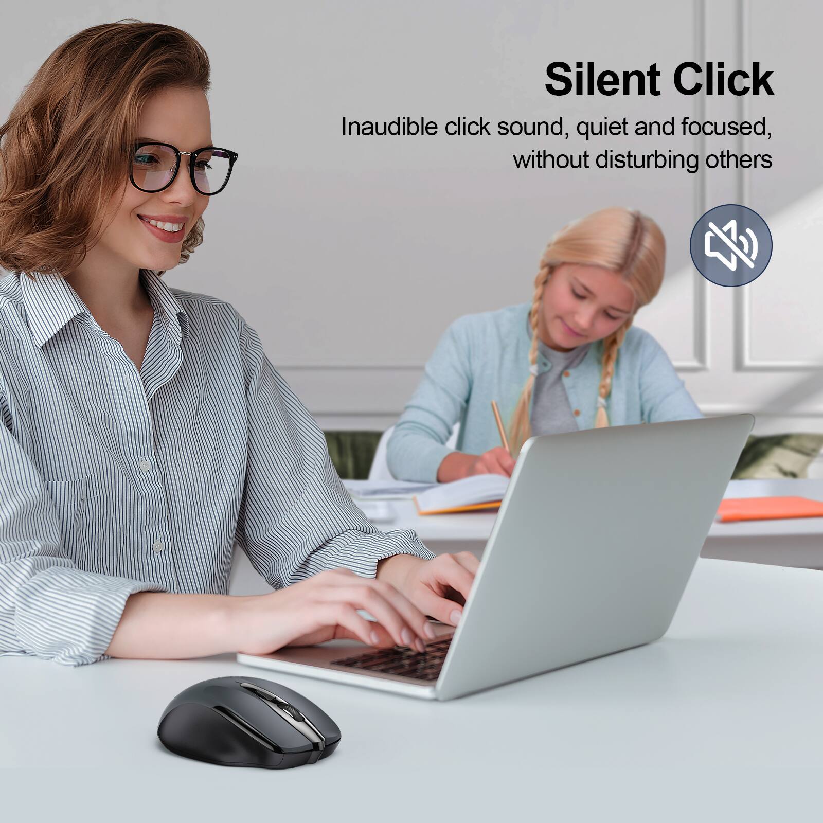 Silent Click  
Inaudible click sound, quiet and focused, without disturbing others