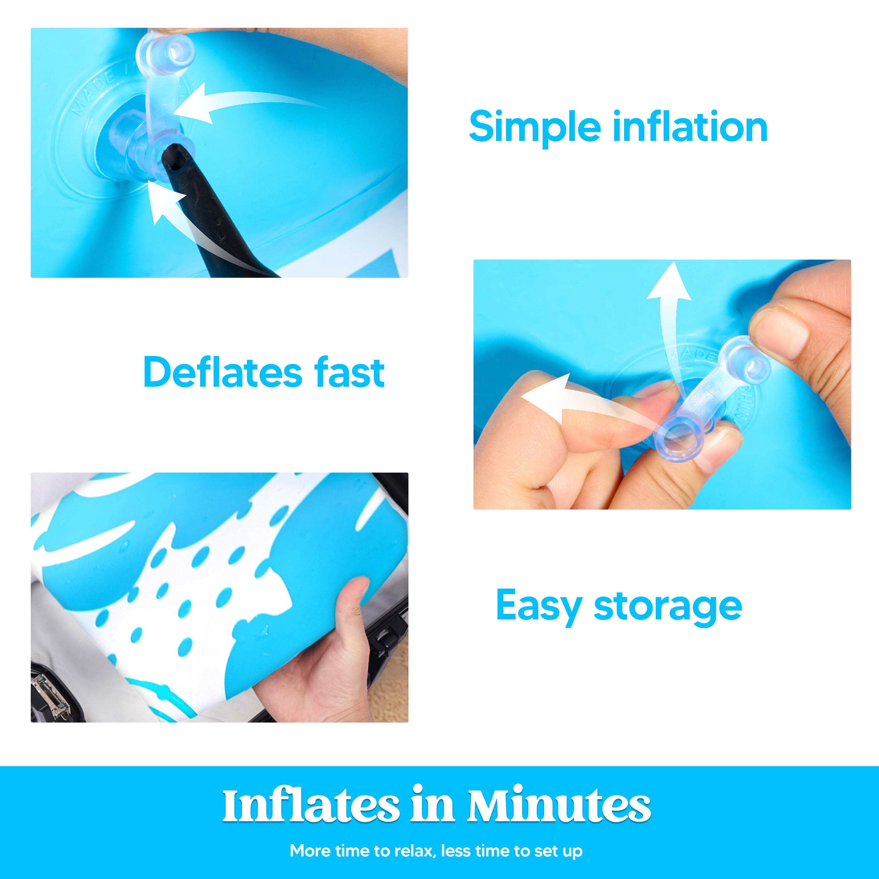 Simple inflation  
Deflates fast  
Easy storage  
Inflates in Minutes  
More time to relax, less time to set up