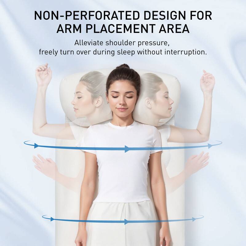 NON-PERFORATED DESIGN FOR ARM PLACEMENT AREA

Alleviate shoulder pressure, freely turn over during sleep without interruption.