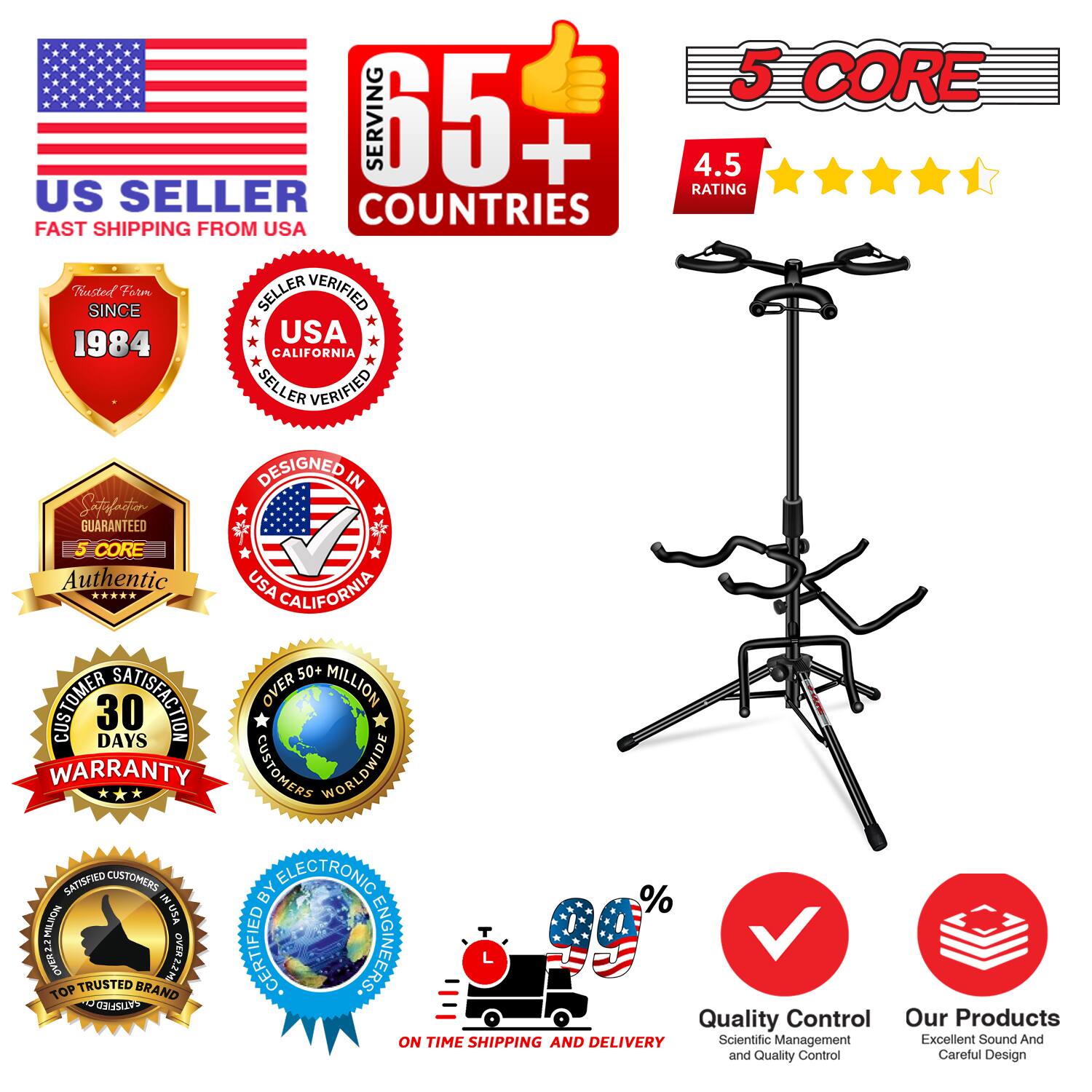 5 CORE  
SERVING 65+ COUNTRIES  
FAST SHIPPING FROM USA  
US SELLER  
TRUSTED SINCE 1984  
USA CALIFORNIA SELLER VERIFIED  
DESIGNED IN USA  
SATISFACTION GUARANTEED  
5 CORE Authentic USA  
4.5 RATING  
30 DAYS WARRANTY  
OVER 50+ MILLION CUSTOMERS WORLDWIDE  
TOP TRUSTED BRAND  
CERTIFIED BY ELECTRONIC ENGINEERS  
ON TIME SHIPPING AND DELIVERY  
Quality Control  
Scientific Management and Quality Control  
Our Products  
Excellent Sound And Careful Design