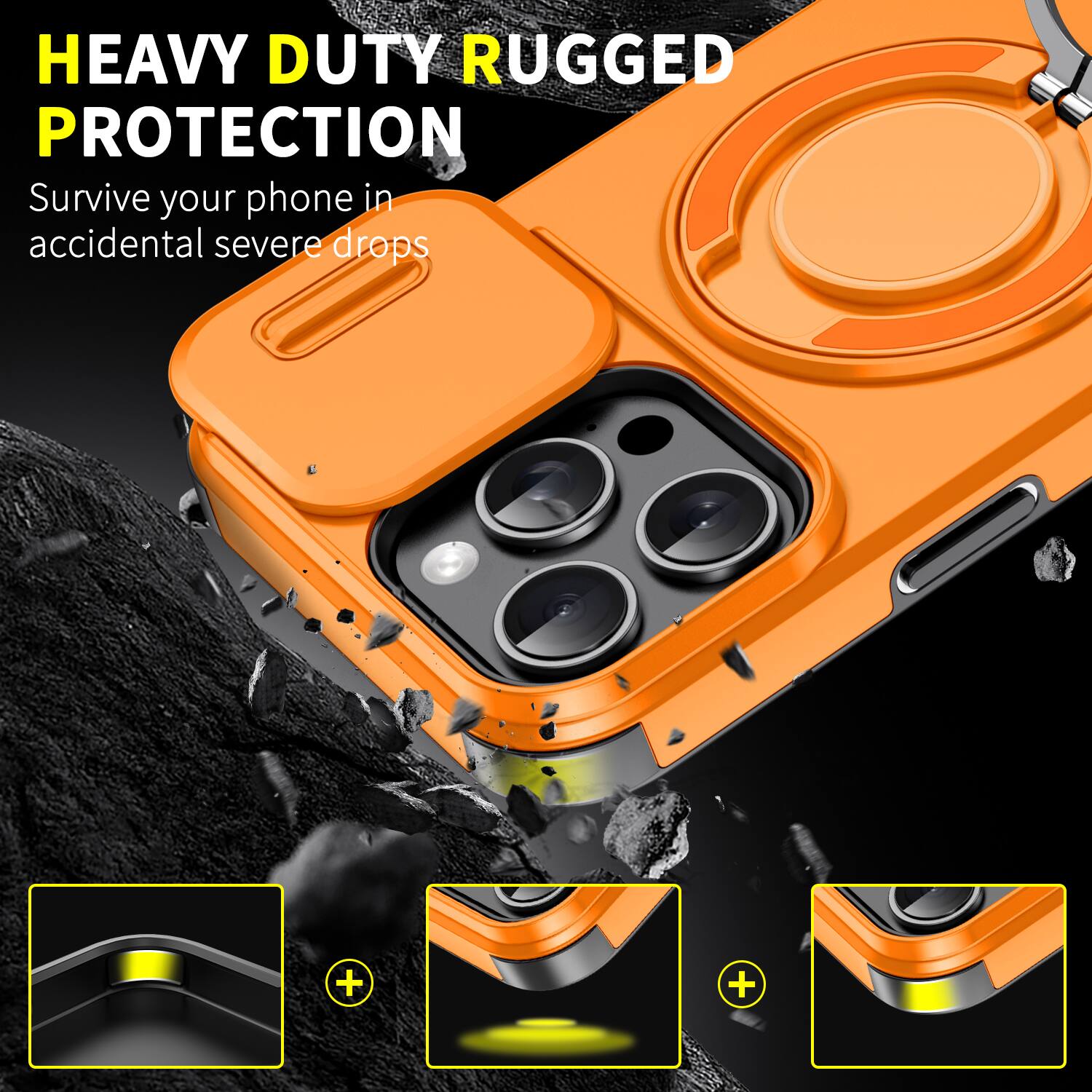 HEAVY DUTY RUGGED PROTECTION  
Survive your phone in accidental severe drops