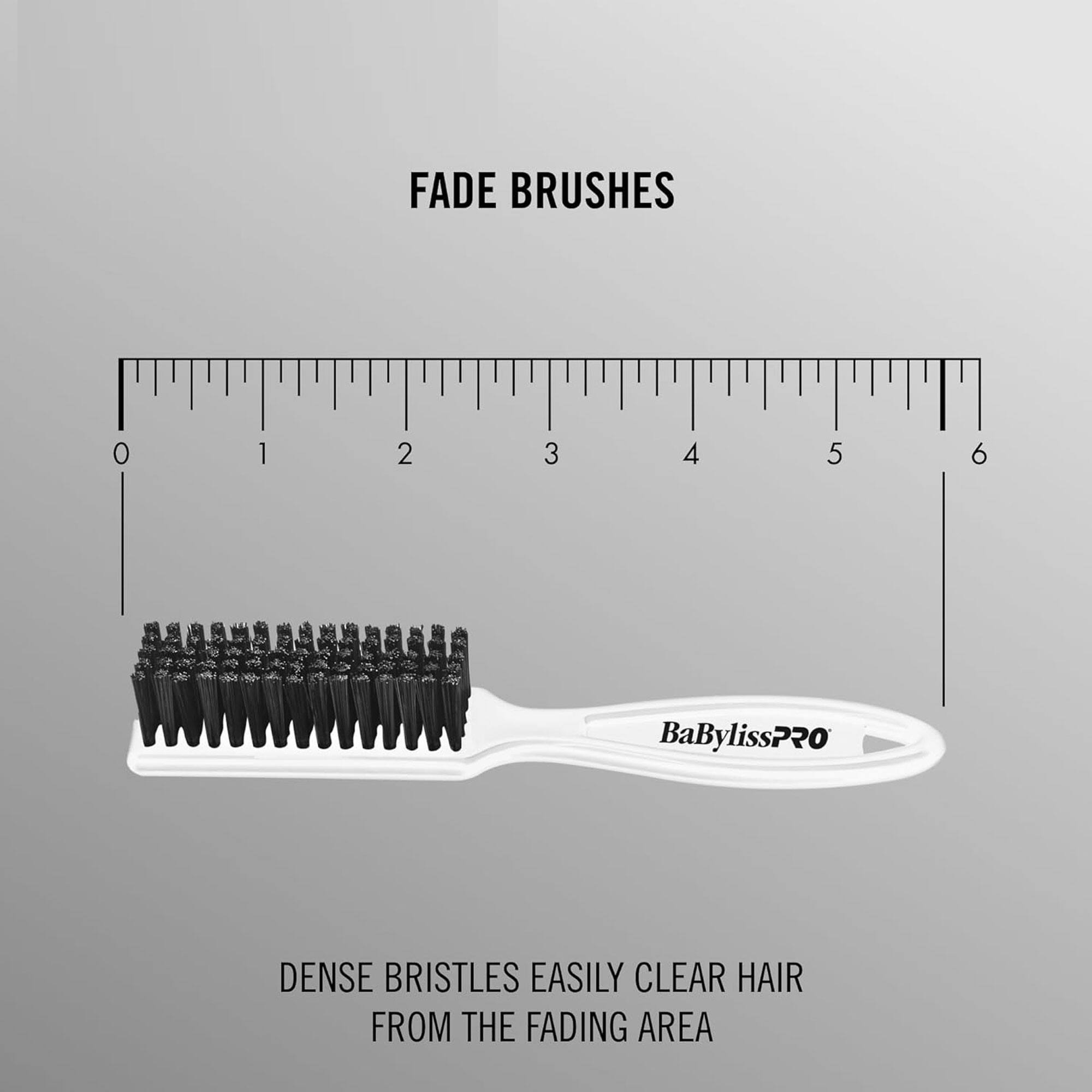 FADE BRUSHES

0 1 2 3 4 5 6

BaBylissPRO

DENSE BRISTLES EASILY CLEAR HAIR FROM THE FADING AREA