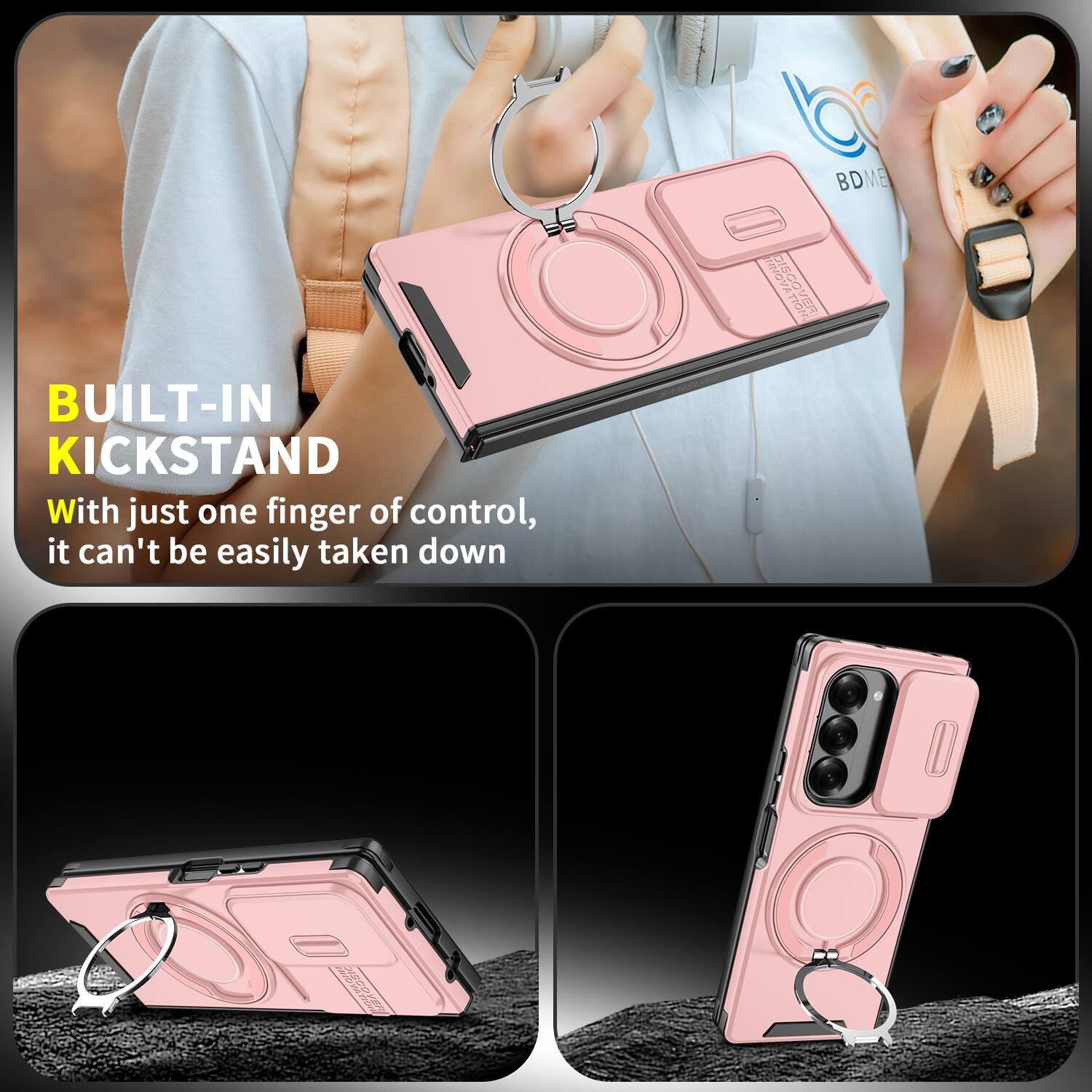 BUILT-IN KICKSTAND

With just one finger of control, it can't be easily taken down