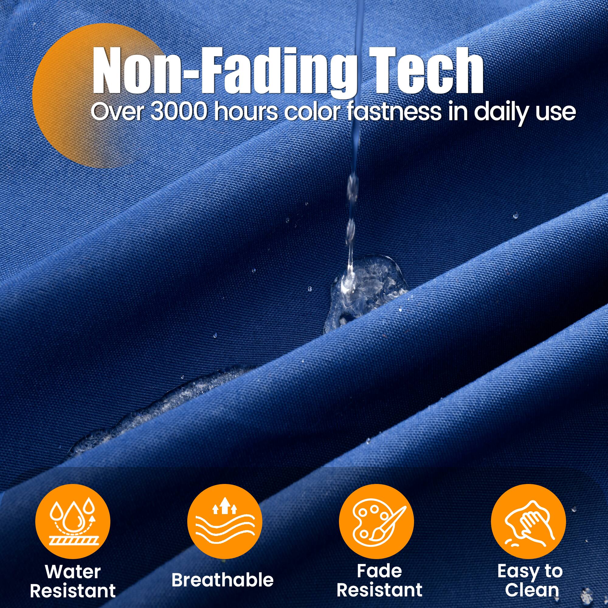 Non-Fading Tech  
Over 3000 hours color fastness in daily use  

- Water Resistant  
- Breathable  
- Fade Resistant  
- Easy to Clean