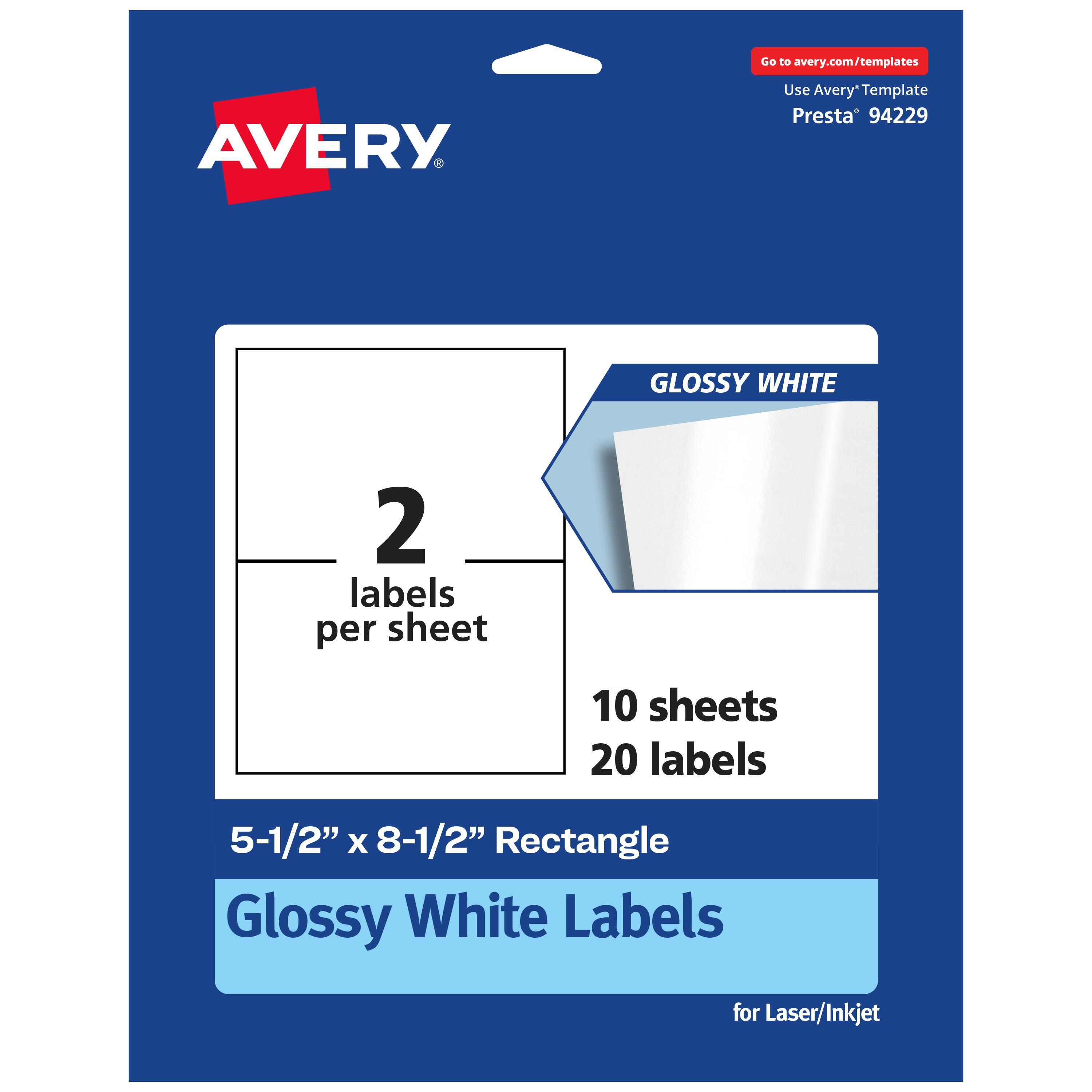 Go to avery.com/templates  
AVERY  
Use Avery Template Presta* 94229  

GLOSSY WHITE  
2 labels per sheet  
10 sheets 20 labels  
5-1/2" x 8-1/2" Rectangle  
Glossy White Labels for Laser/Inkjet