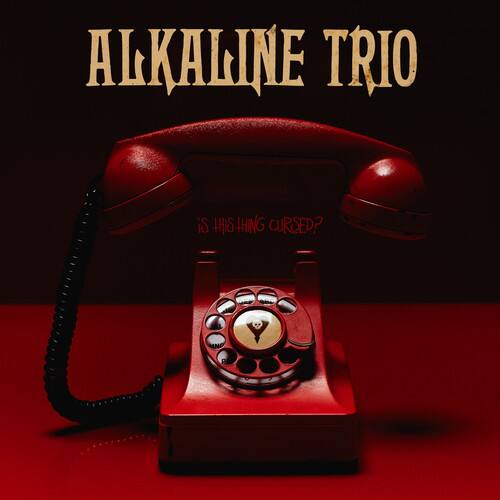 ALKALINE TRIO  
IS THIS THING CURSED?