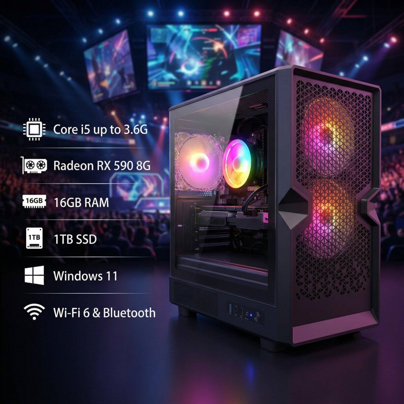 Core i5 up to 3.6G  
Radeon RX 590 8G  
16GB RAM  
1TB SSD  
Windows 11  
Wi-Fi 6 & Bluetooth