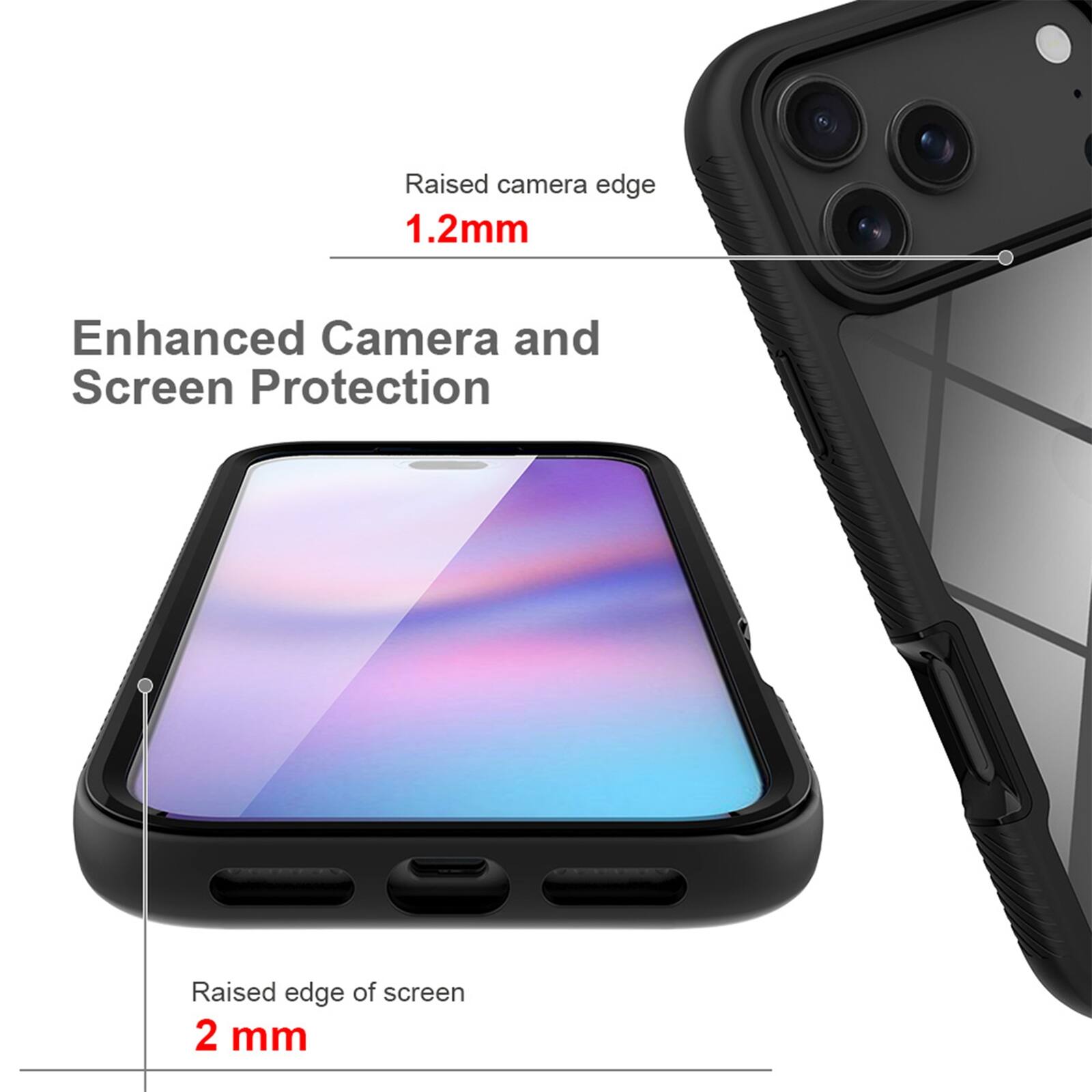 Raised camera edge 1.2mm  
Enhanced Camera and Screen Protection  
Raised edge of screen 2 mm