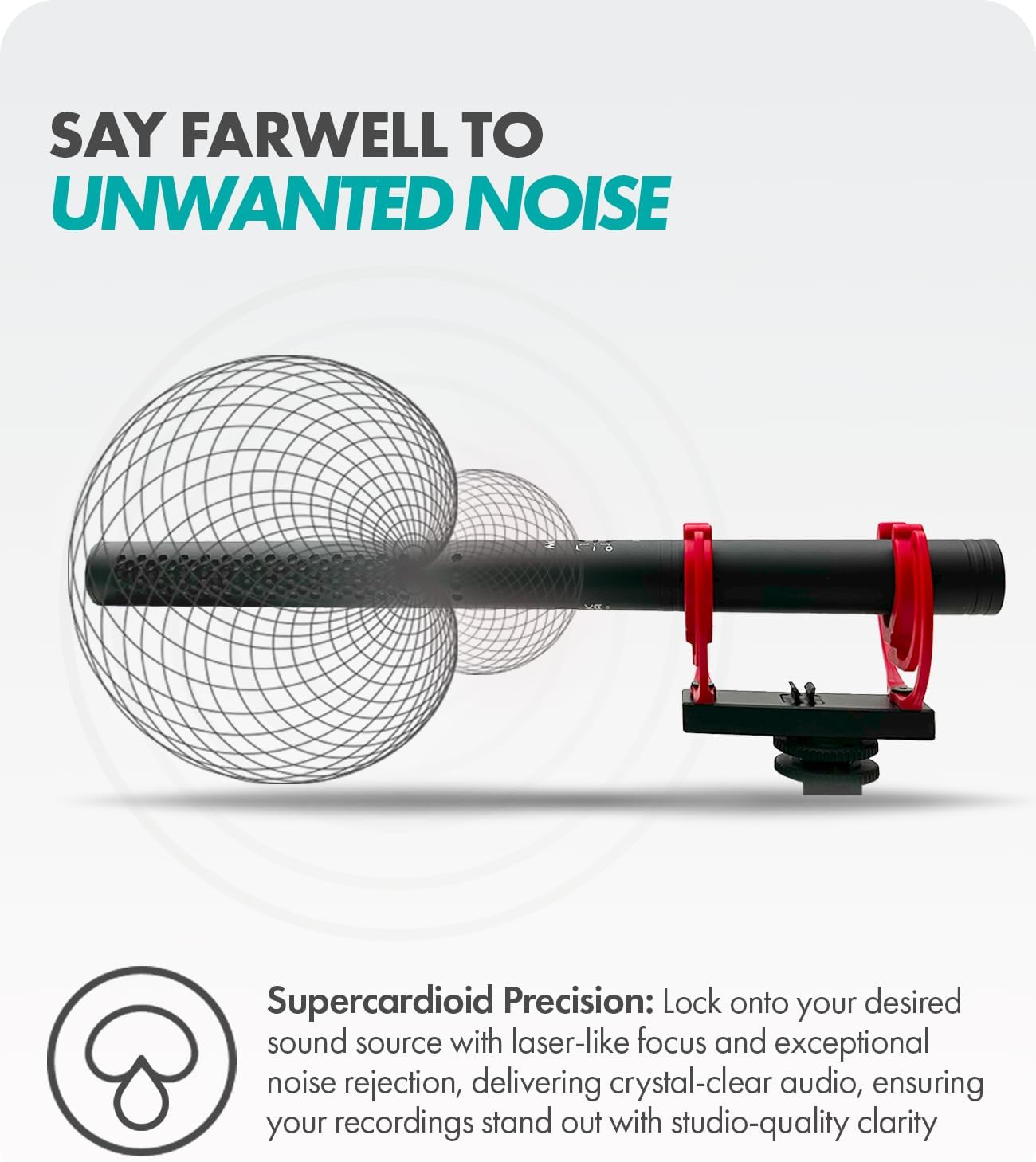 SAY FARWELL TO UNWANTED NOISE

Supercardioid Precision: Lock onto your desired sound source with laser-like focus and exceptional noise rejection, delivering crystal-clear audio, ensuring your recordings stand out with studio-quality clarity