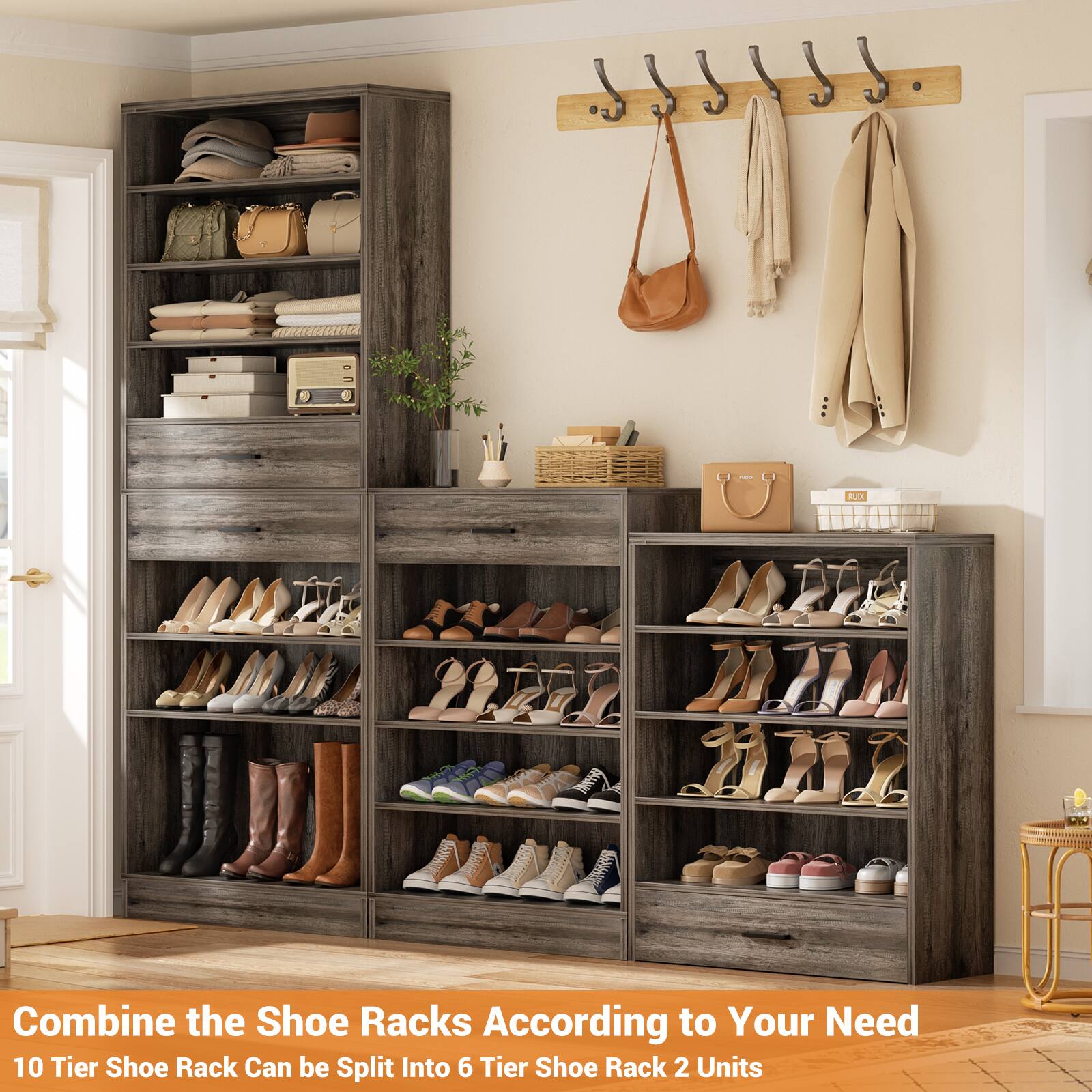Combine the Shoe Racks According to Your Need  
10 Tier Shoe Rack Can be Split Into 6 Tier Shoe Rack 2 Units