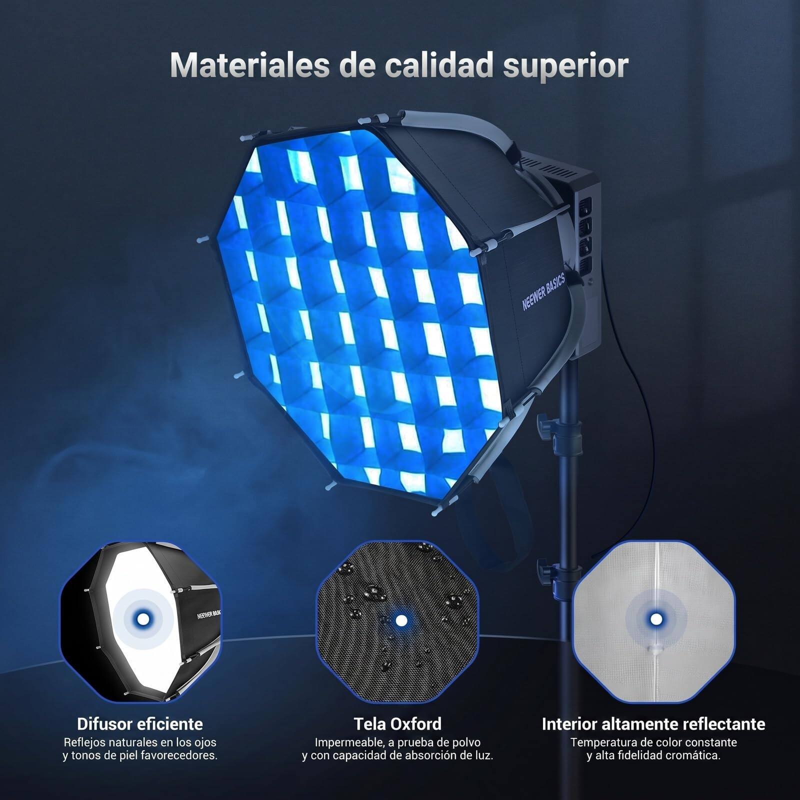 Materiales de calidad superior

BASICS NEEWER

- Difusor eficiente
  Reflejos naturales en los ojos y tonos de piel favorecedores.

- Tela Oxford
  Impermeable, a prueba de polvo y con capacidad de absorción de luz.

- Interior altamente reflectante
  Temperatura de color constante y alta fidelidad cromática.