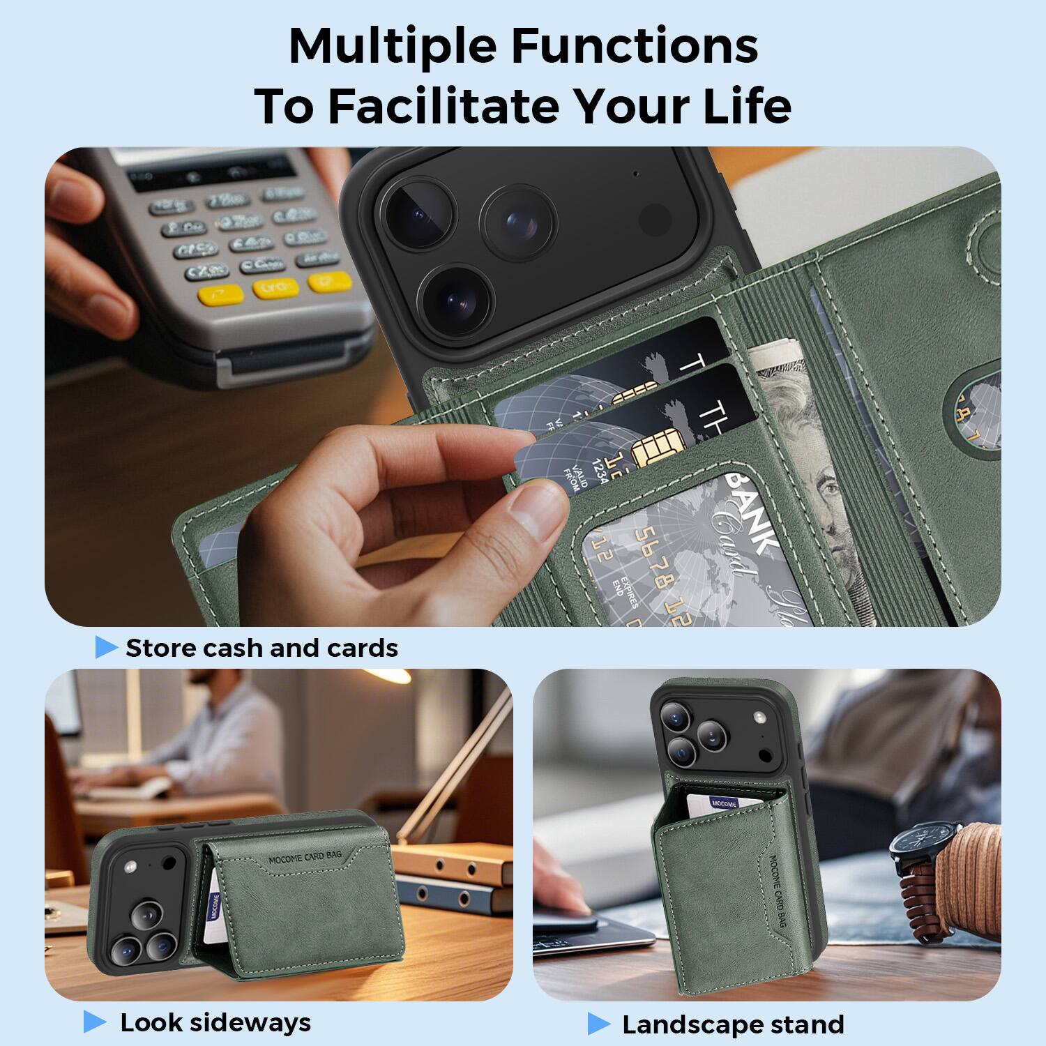 Multiple Functions To Facilitate Your Life

- Store cash and cards
- Look sideways
- Landscape stand