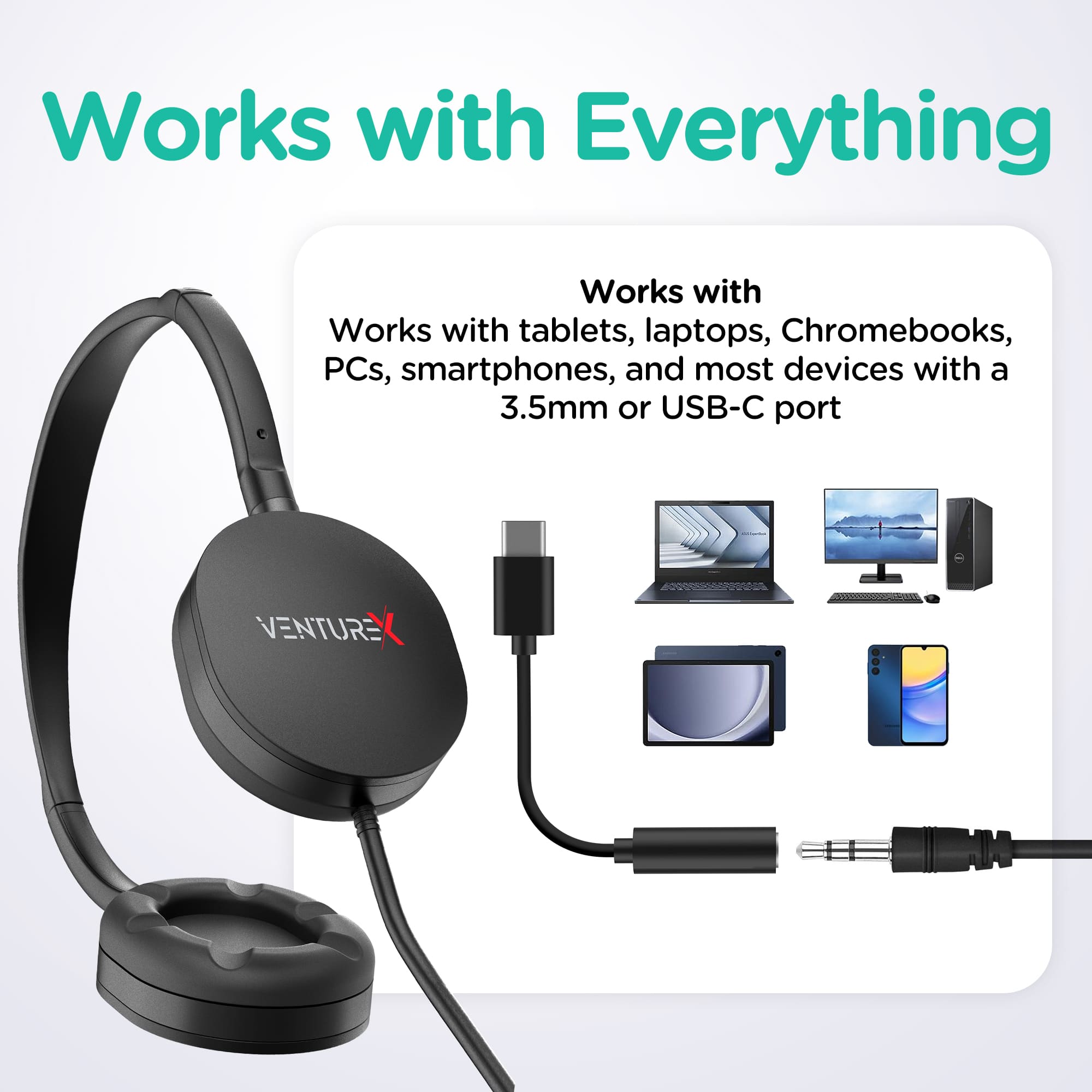 Works with Everything

Works with tablets, laptops, Chromebooks, PCs, smartphones, and most devices with a 3.5mm or USB-C port