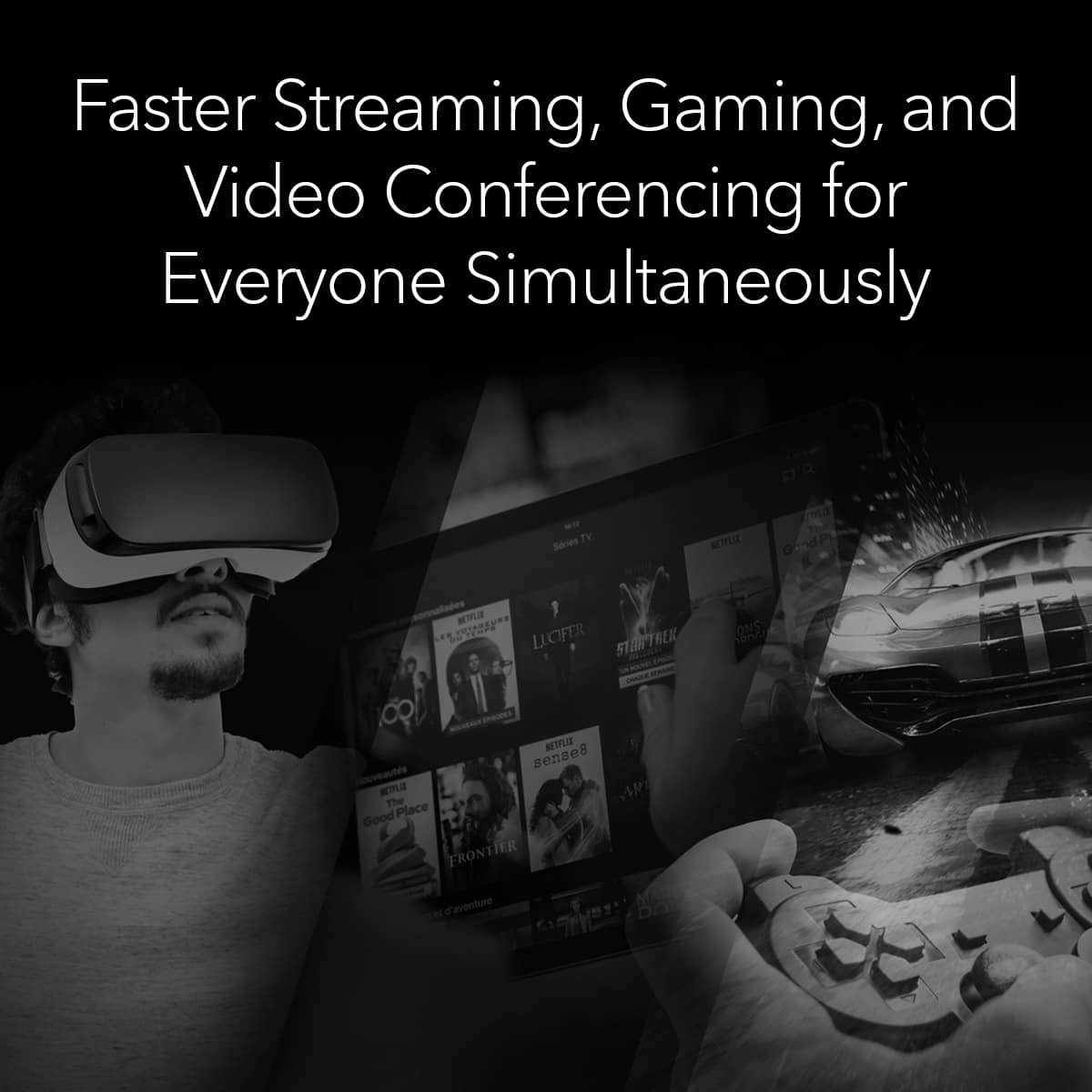 Faster Streaming, Gaming, and Video Conferencing for Everyone Simultaneously - 0 TV Series.