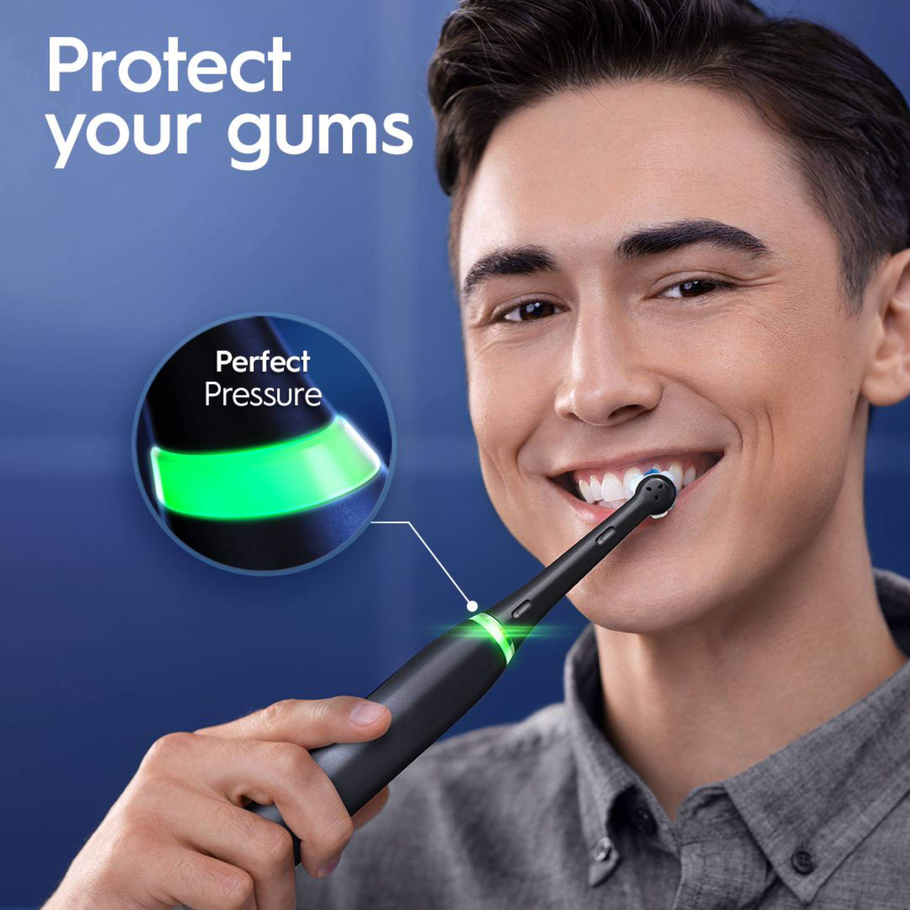 Protect your gums  
Perfect Pressure