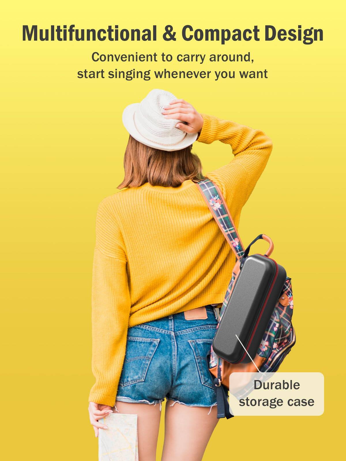 Multifunctional & Compact Design  
Convenient to carry around, start singing whenever you want  

Durable storage case