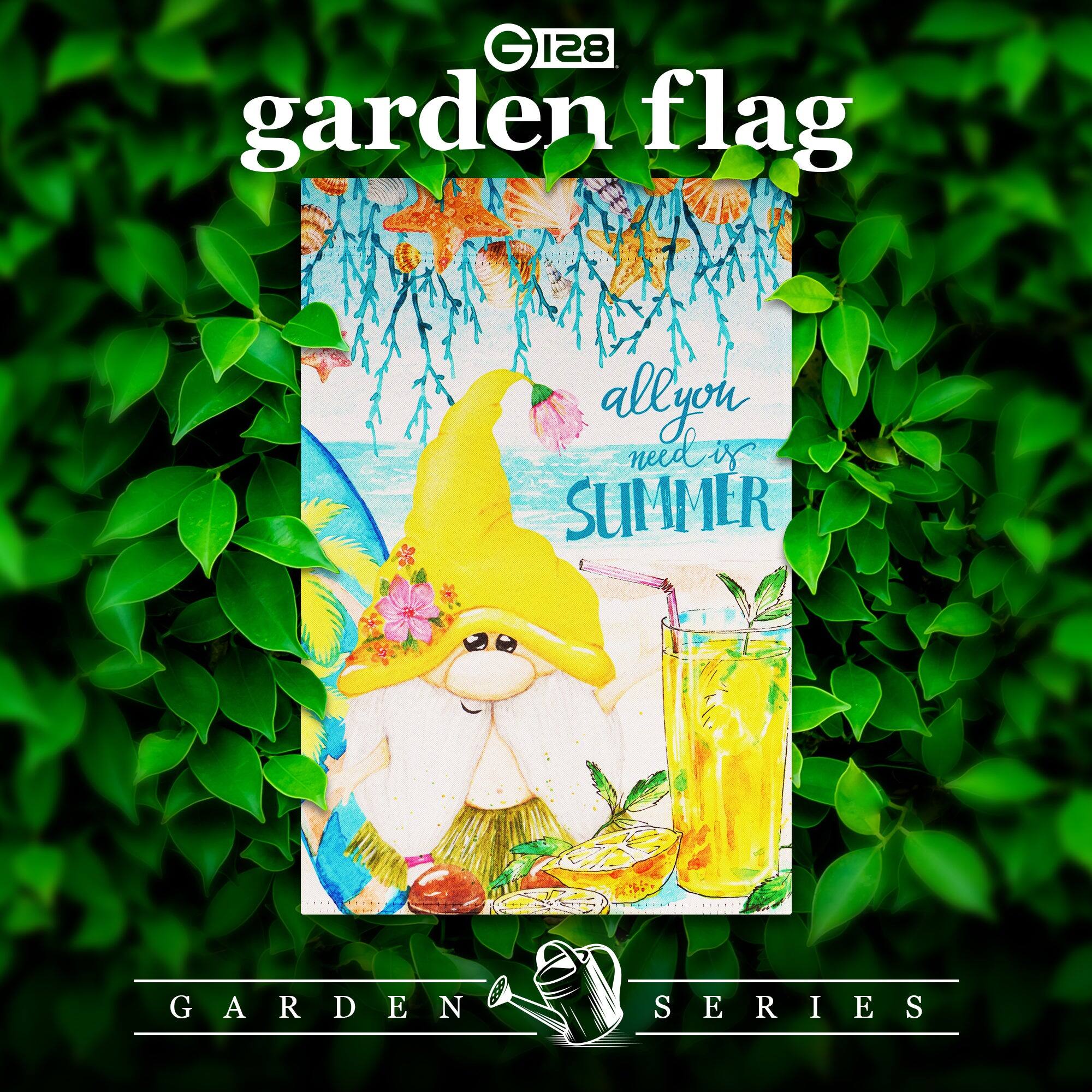G 128 garden flag  
allyou need is SUMMER  
GARDEN SERIES
