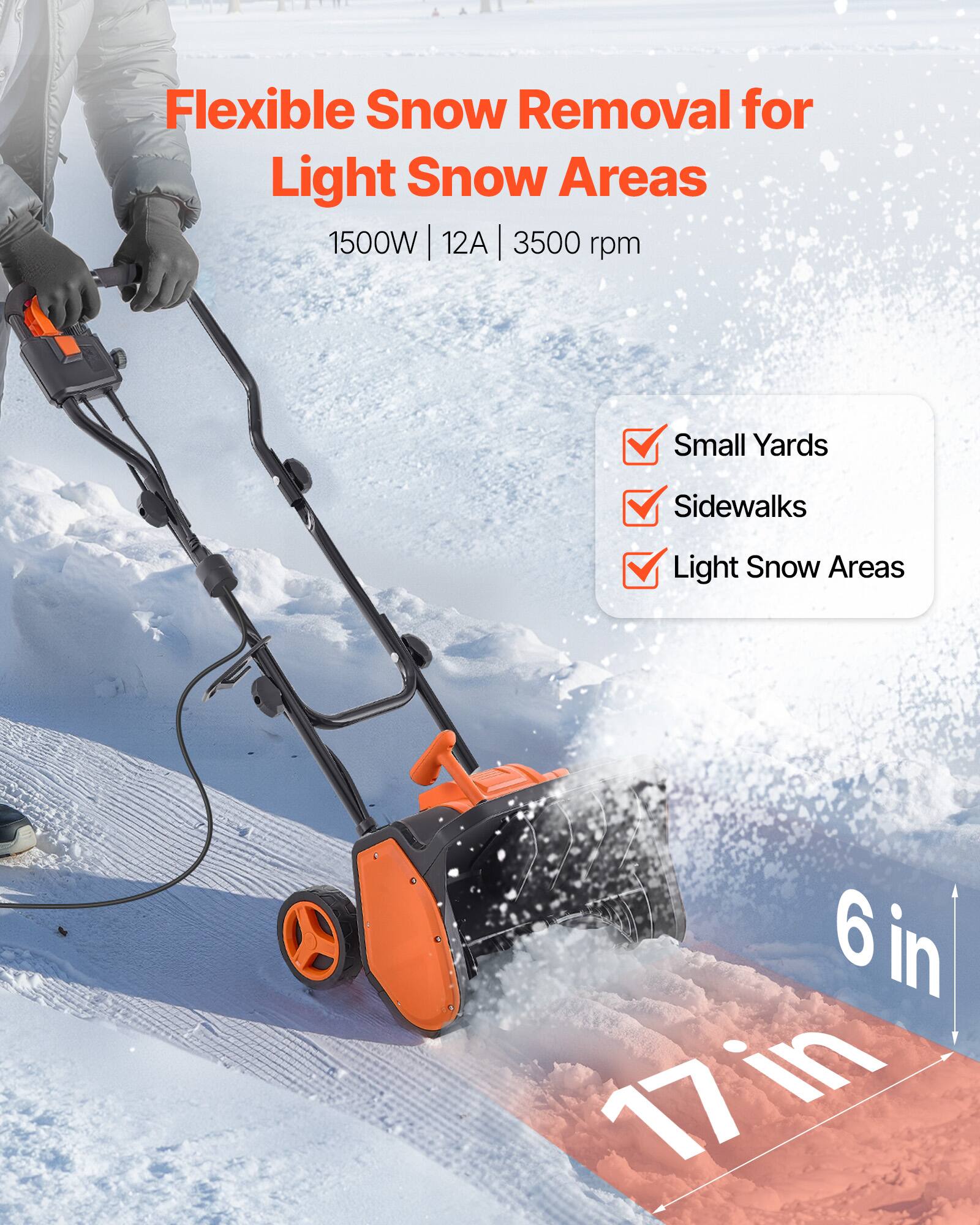 Flexible Snow Removal for Light Snow Areas  
1500W | 12A | 3500 rpm  

- Small Yards  
- Sidewalks  
- Light Snow Areas  

6 in  
17 in