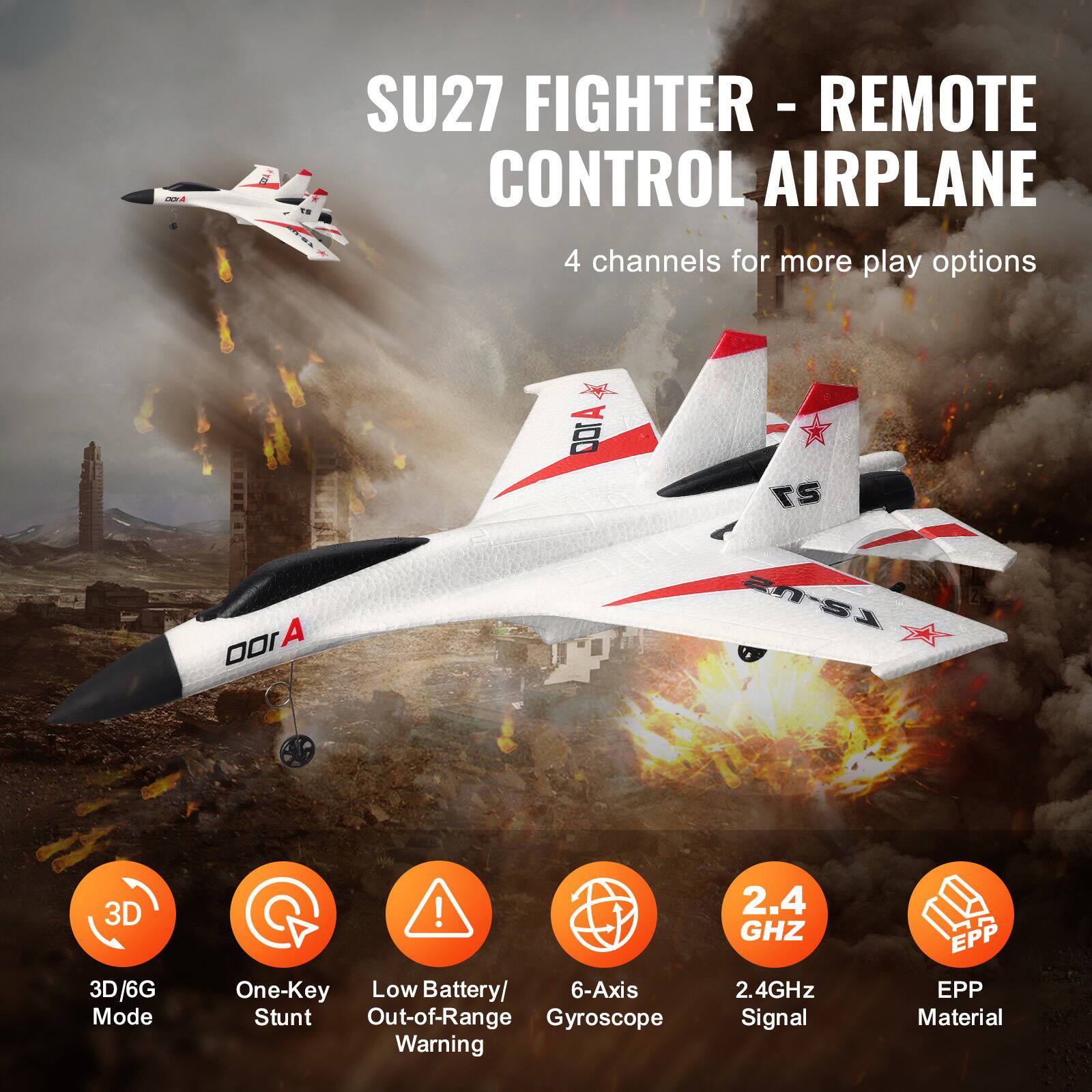 SU27 FIGHTER - REMOTE CONTROL AIRPLANE  
4 channels for more play options  

- 3D/6G Mode  
- One-Key Stunt  
- Low Battery/Out-of-Range Warning  
- 6-Axis Gyroscope  
- 2.4GHz Signal  
- EPP Material