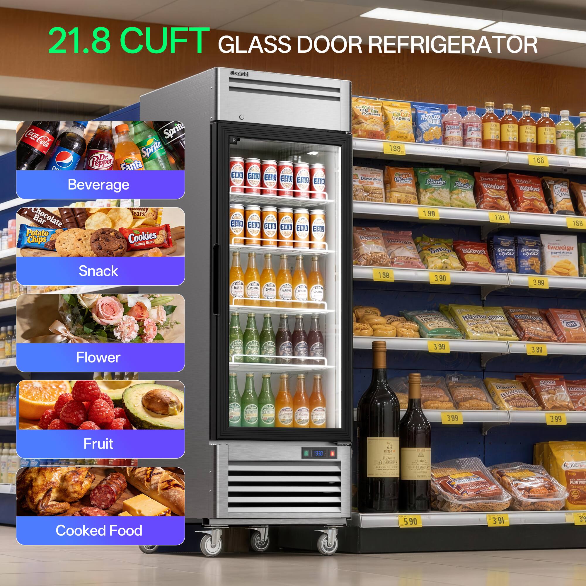 21.8 CUFT GLASS DOOR REFRIGERATOR

Beverage
- Coca-Cola
- Sprite
- Pepsi
- Fanta

Snack
- Chocolate Bar
- Potato Chips
- Cookies

Flower

Fruit

Cooked Food