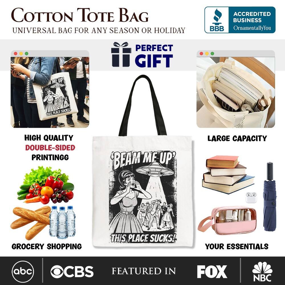 COTTON TOTE BAG  
UNIVERSAL BAG FOR ANY SEASON OR HOLIDAY  

ACCREDITED BUSINESS  
BBB  
OrnamentallyYou  

PERFECT GIFT  

HIGH QUALITY  
DOUBLE-SIDED PRINTING  

LARGE CAPACITY  

GROCERY SHOPPING  

YOUR ESSENTIALS  

FEATURED IN  
abc  
CBS  
FOX  
NBC