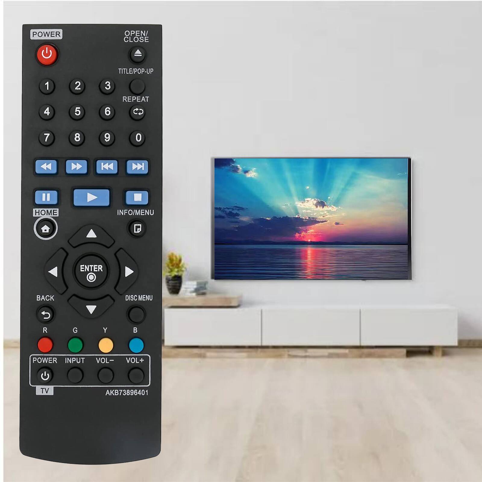 POWER  
OPEN/CLOSE  
TITLE/POP-UP  
REPEAT  
1 2 3  
4 5 6  
7 8 9 0  
HOME  
INFO/MENU  
ENTER  
BACK  
DISC MENU  
R G Y B  
POWER INPUT VOL- VOL+  
TV  
AKB73896401