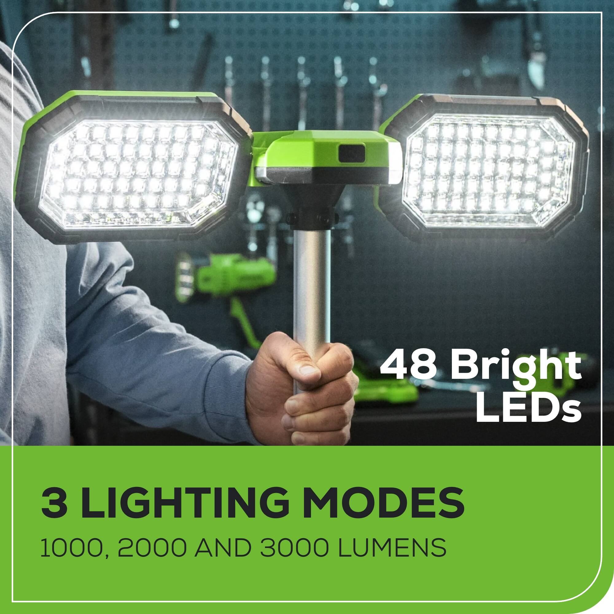 48 Bright LEDs  
3 LIGHTING MODES  
1000, 2000 AND 3000 LUMENS